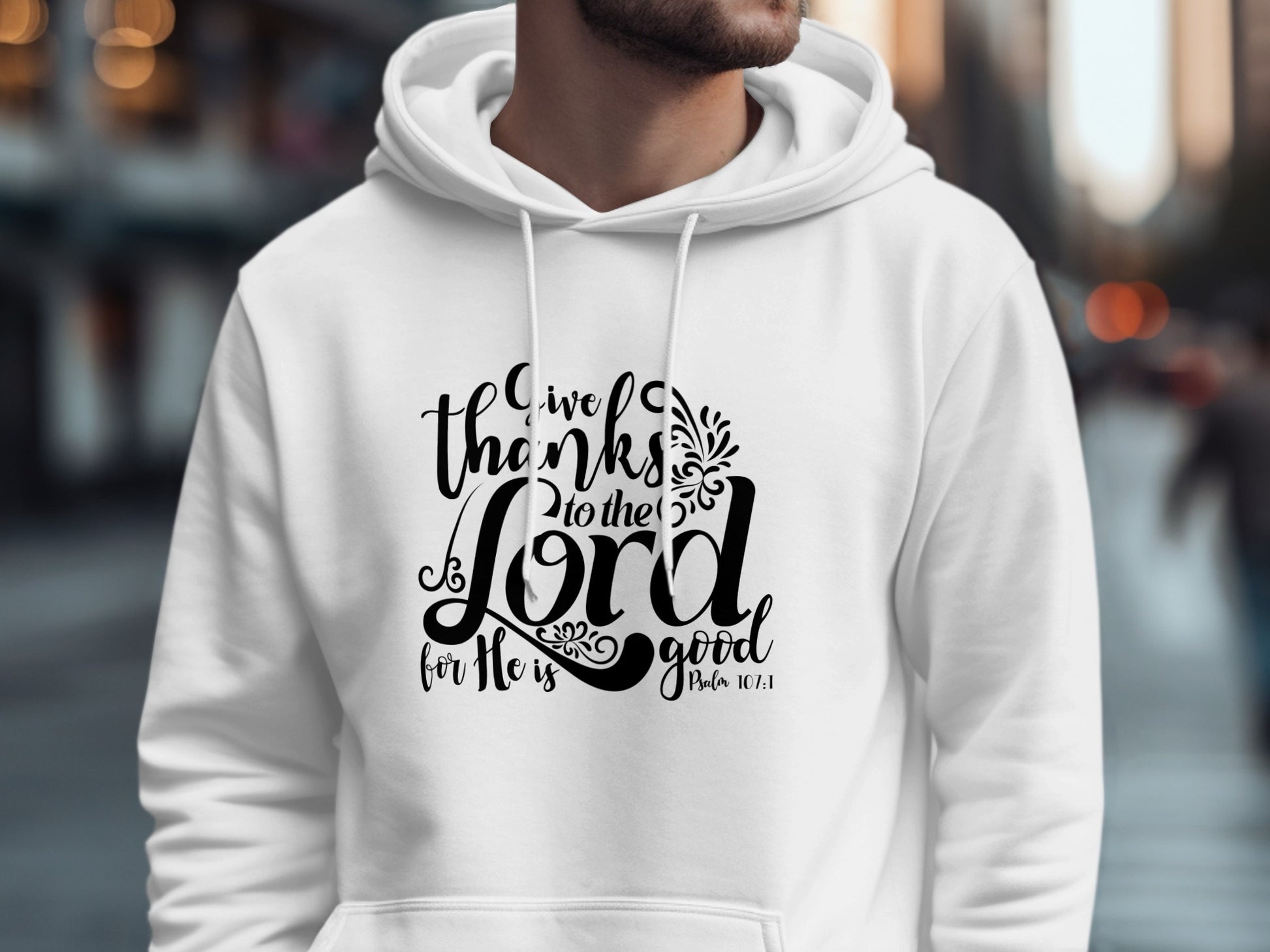 Give Thanks to the Lord for He is Good hoodie