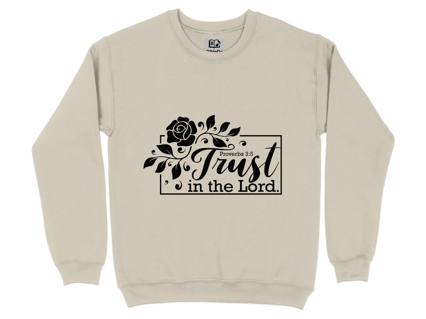 Inspirational Proverbs 3 5 Sweatshirt with Trust Design