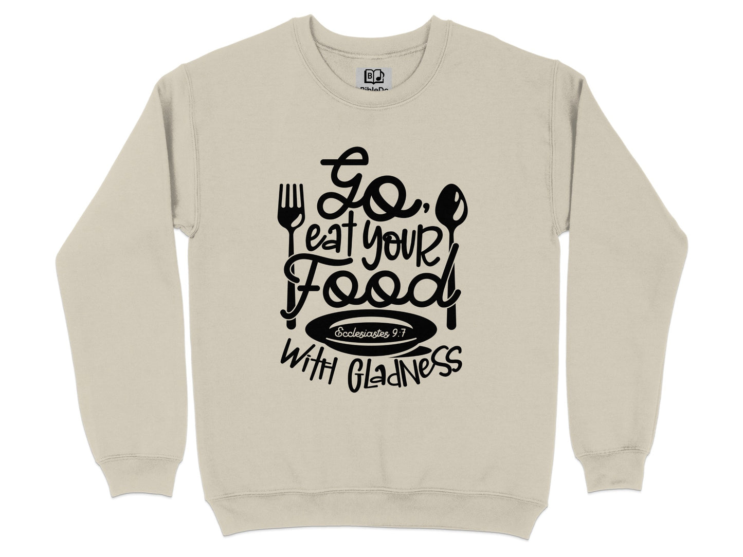 Go Eat Your Food With Gladness Graphic Pullover