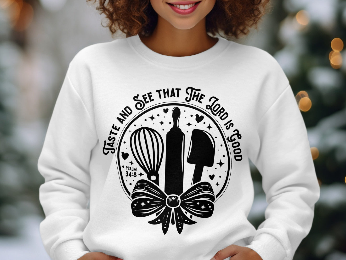 Taste and See That The Lord Is Good Sweatshirt