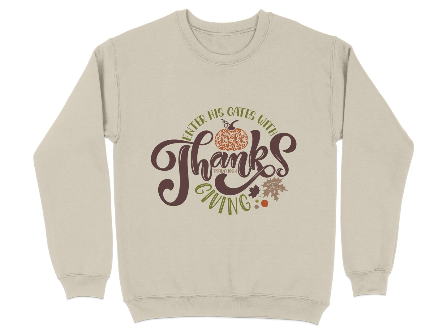 Enter His Gates with Thanksgiving Sweatshirt
