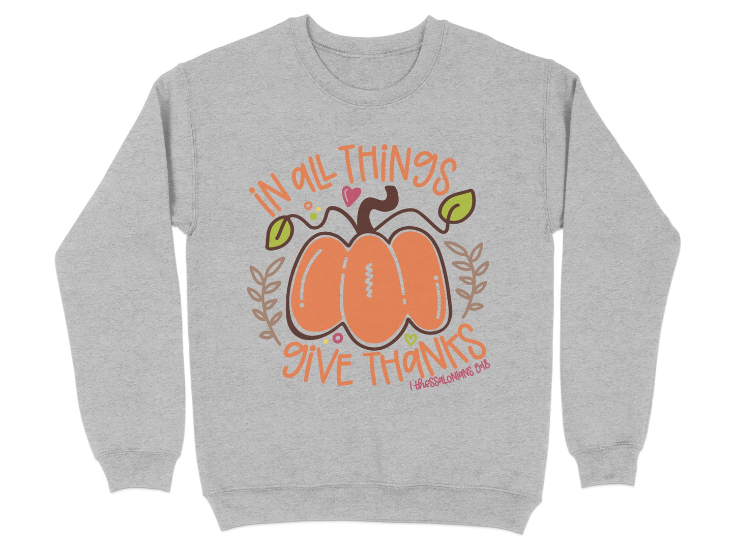 In All Things Give Thanks Pumpkin Sweatshirt Product