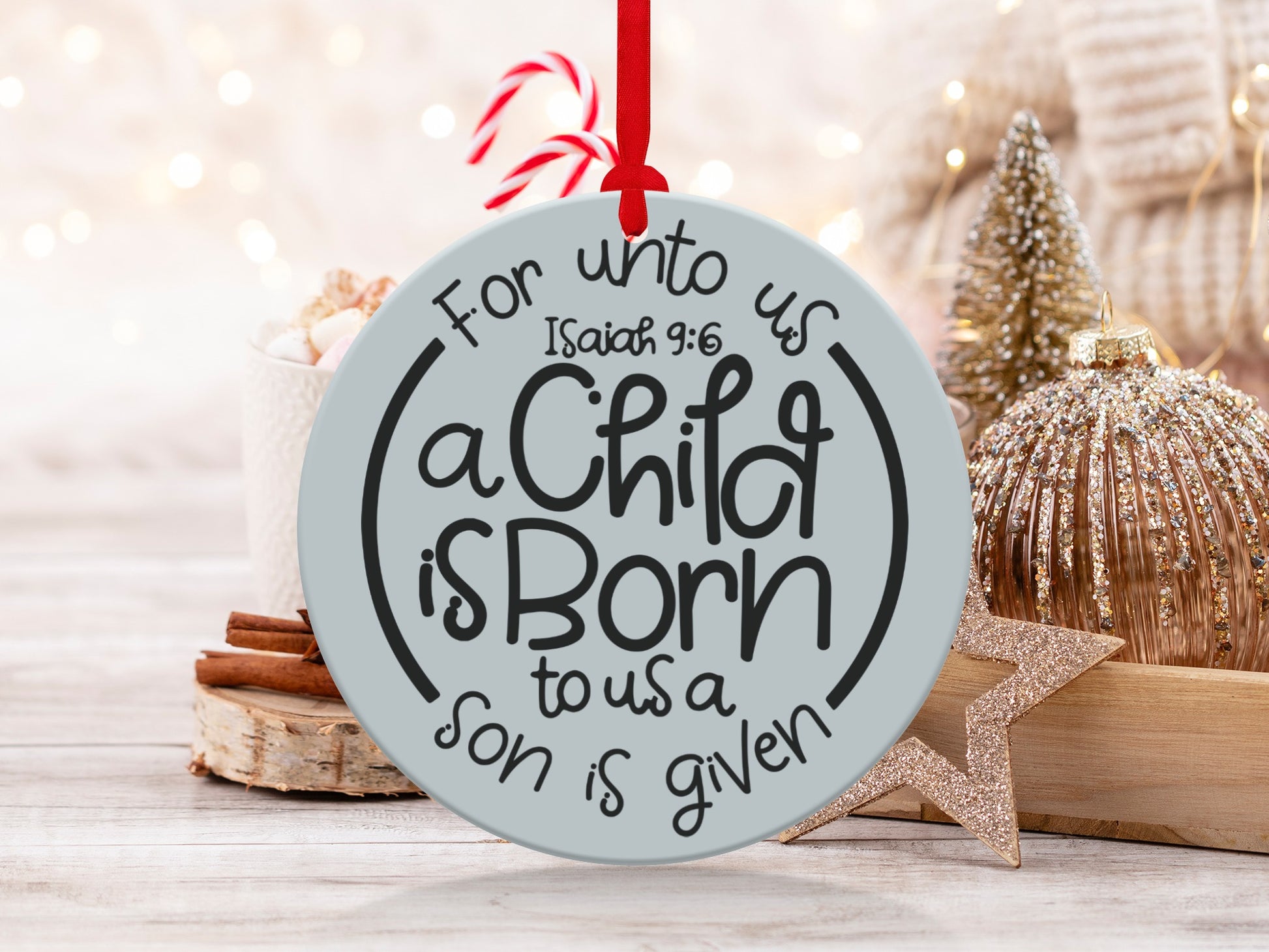 For unto us a Child is Born Isaiah 9:6 ornament