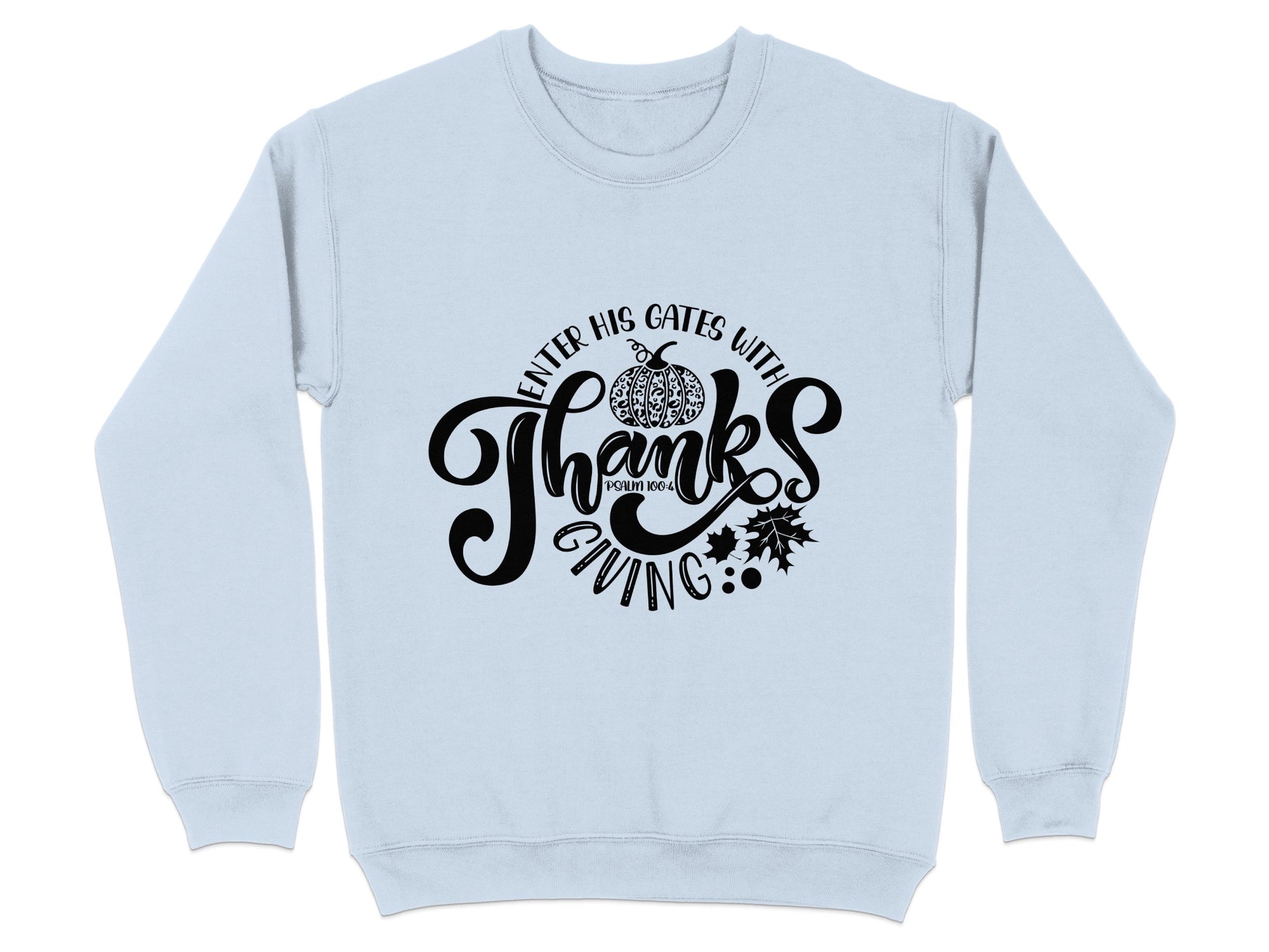 Enter His Gates With Thanksgiving Sweatshirt