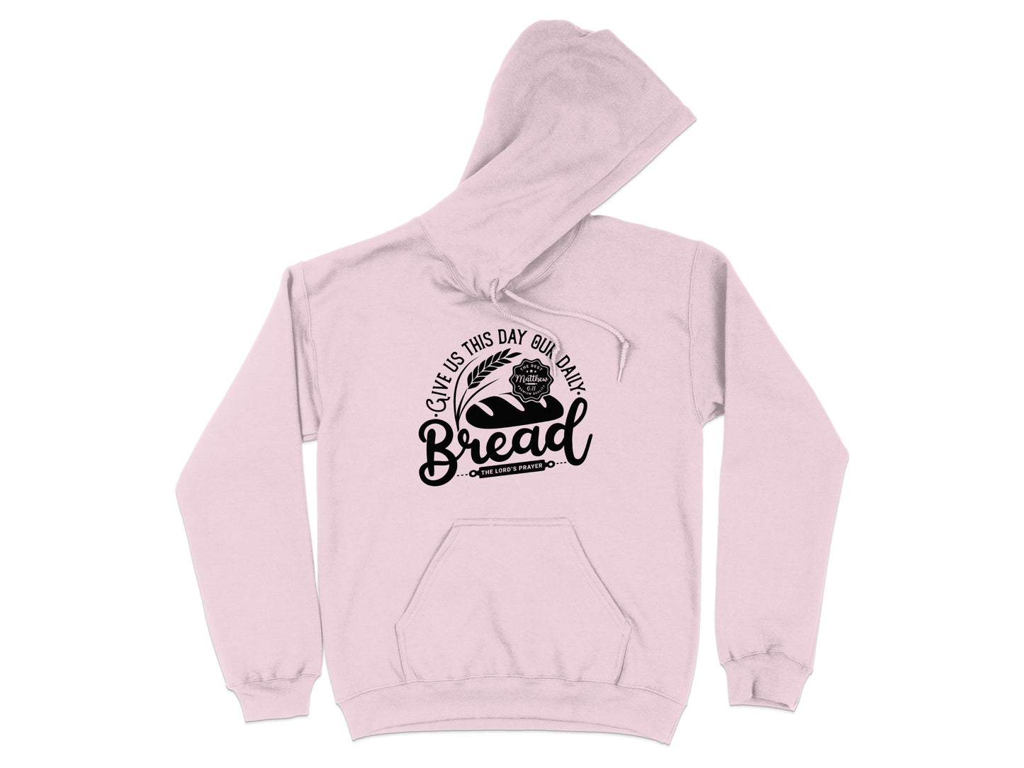 Give Us This Day Our Daily Bread Hoodie