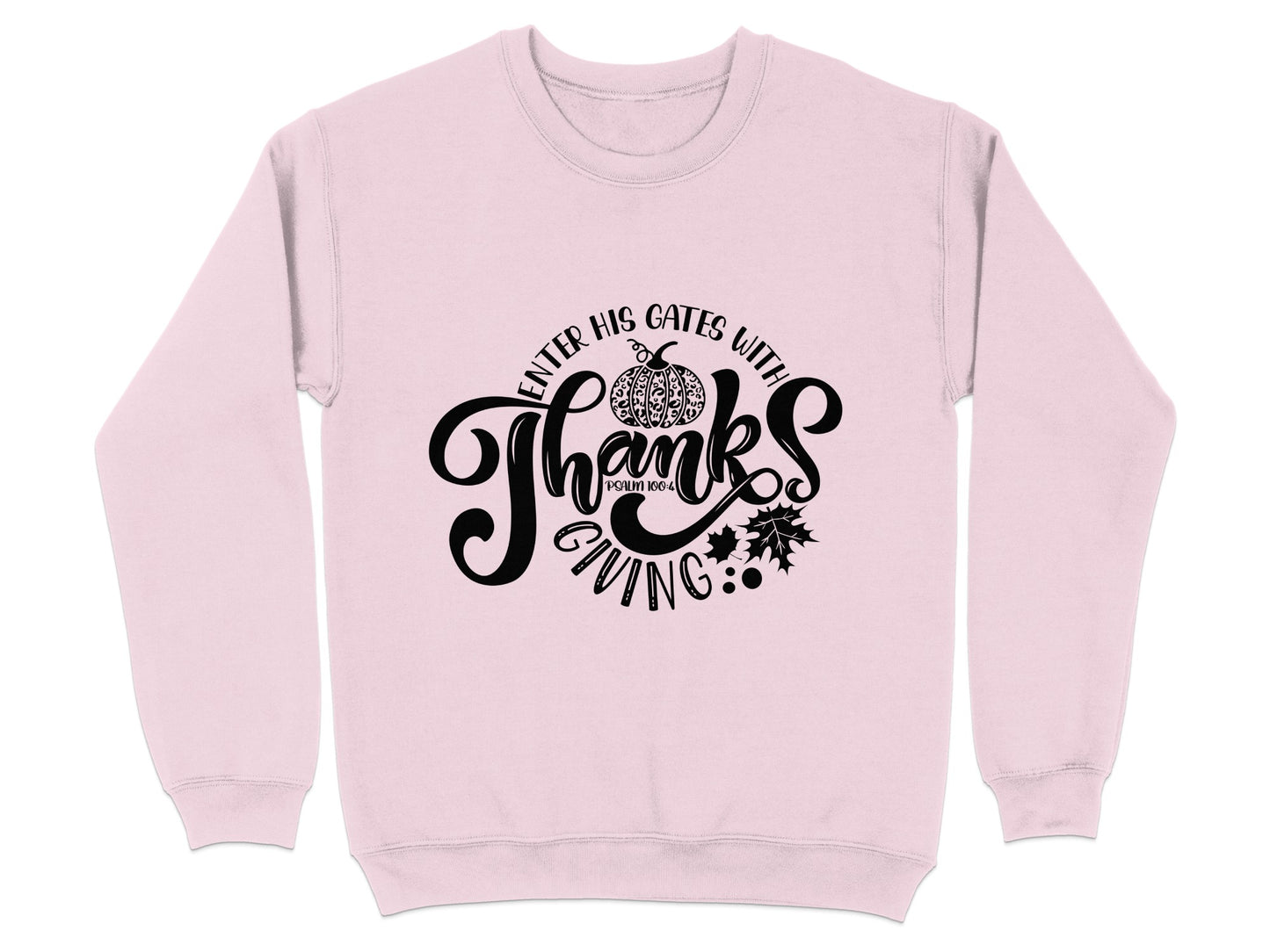 Enter His Gates With Thanksgiving Sweatshirt