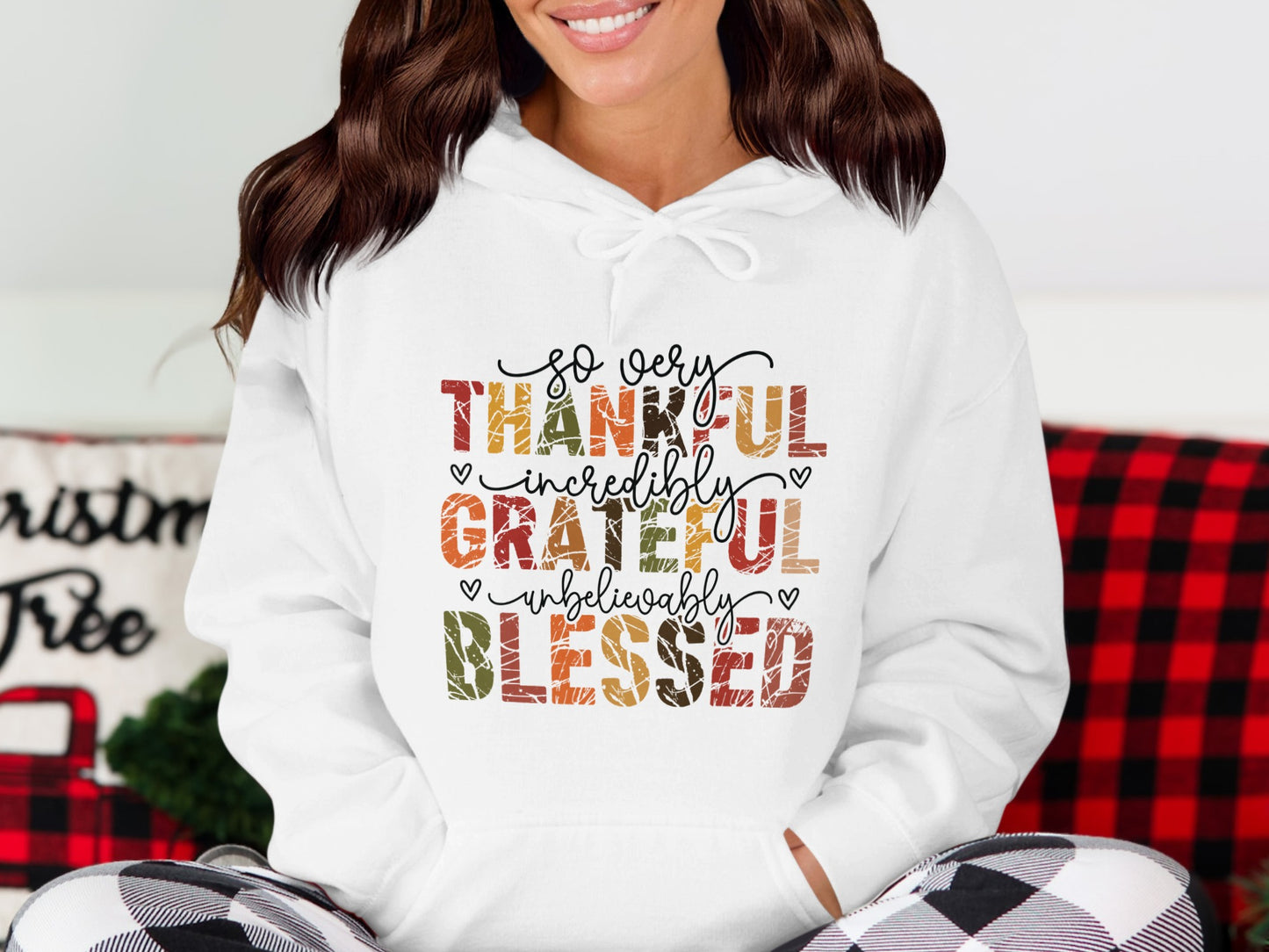 So Very Thankful Grateful Unbelievably Blessed Hoodie