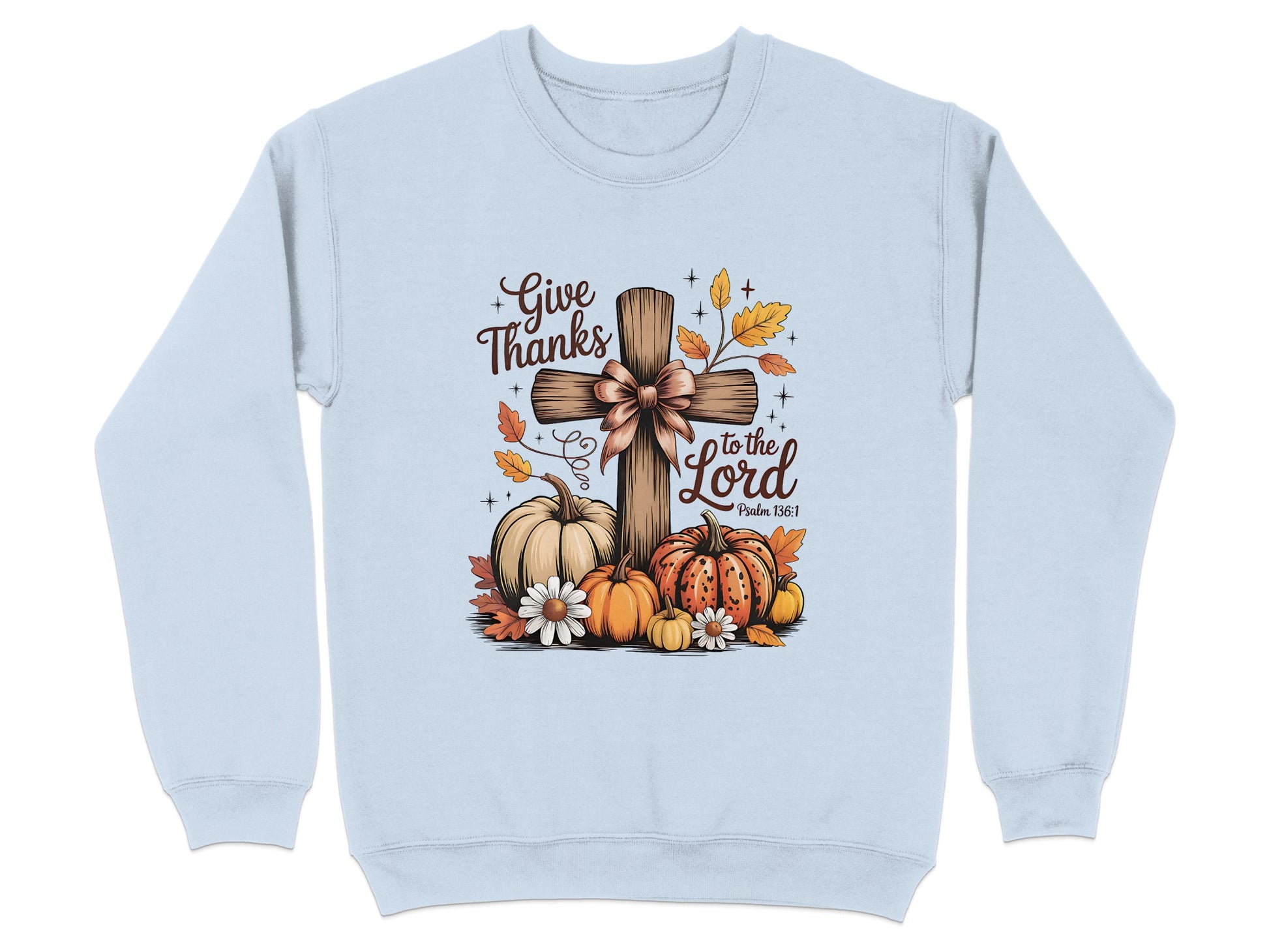 Give Thanks to the Lord Psalm 106 Thanksgiving sweater
