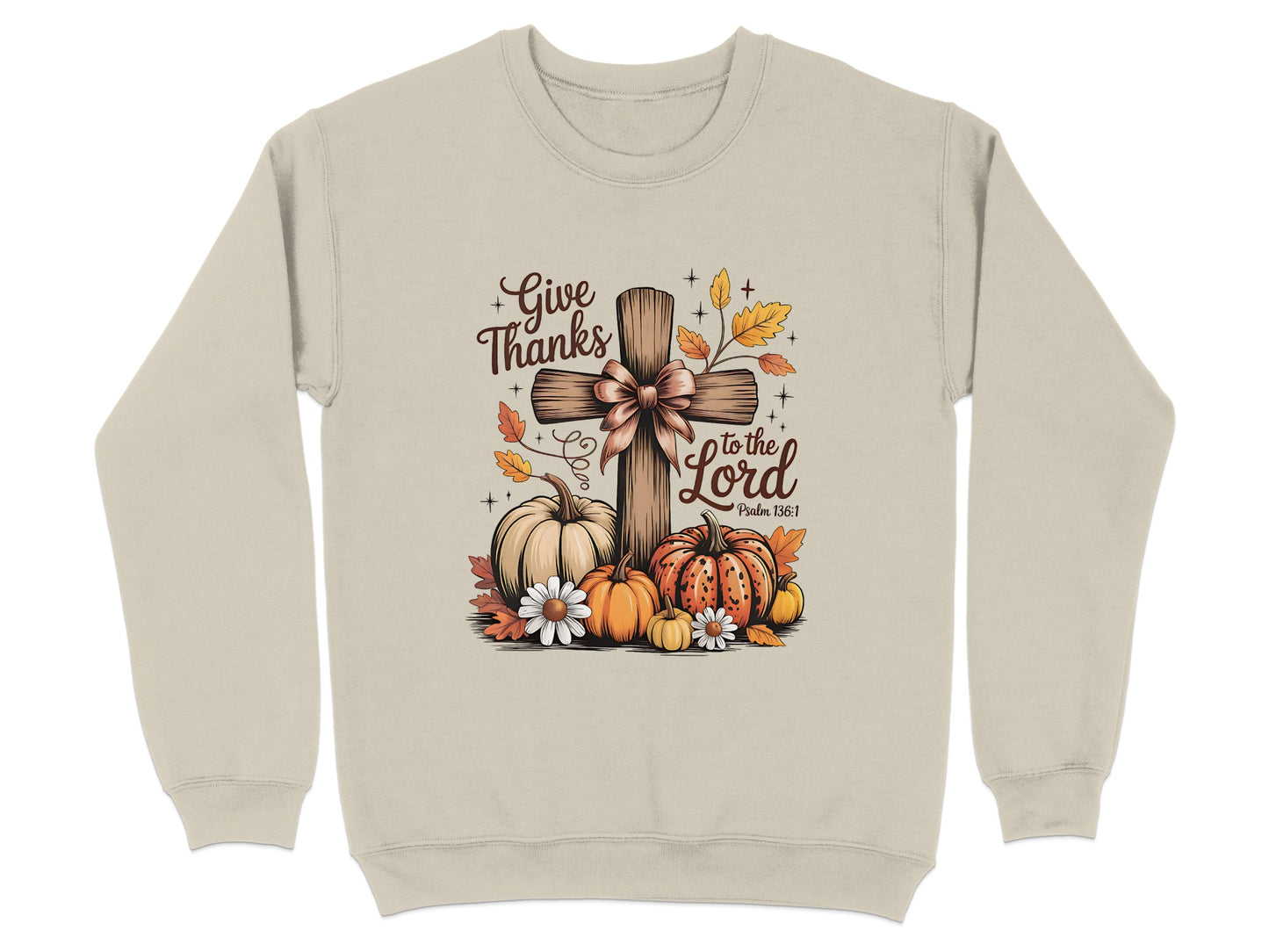 Give Thanks to the Lord Psalm 118 Thanksgiving Sweatshirt