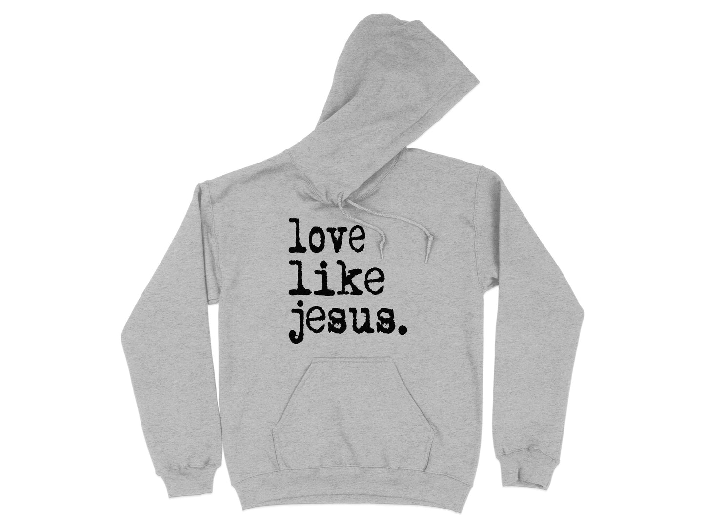 Love Like Jesus Christian Faith Hooded Sweatshirt Item
