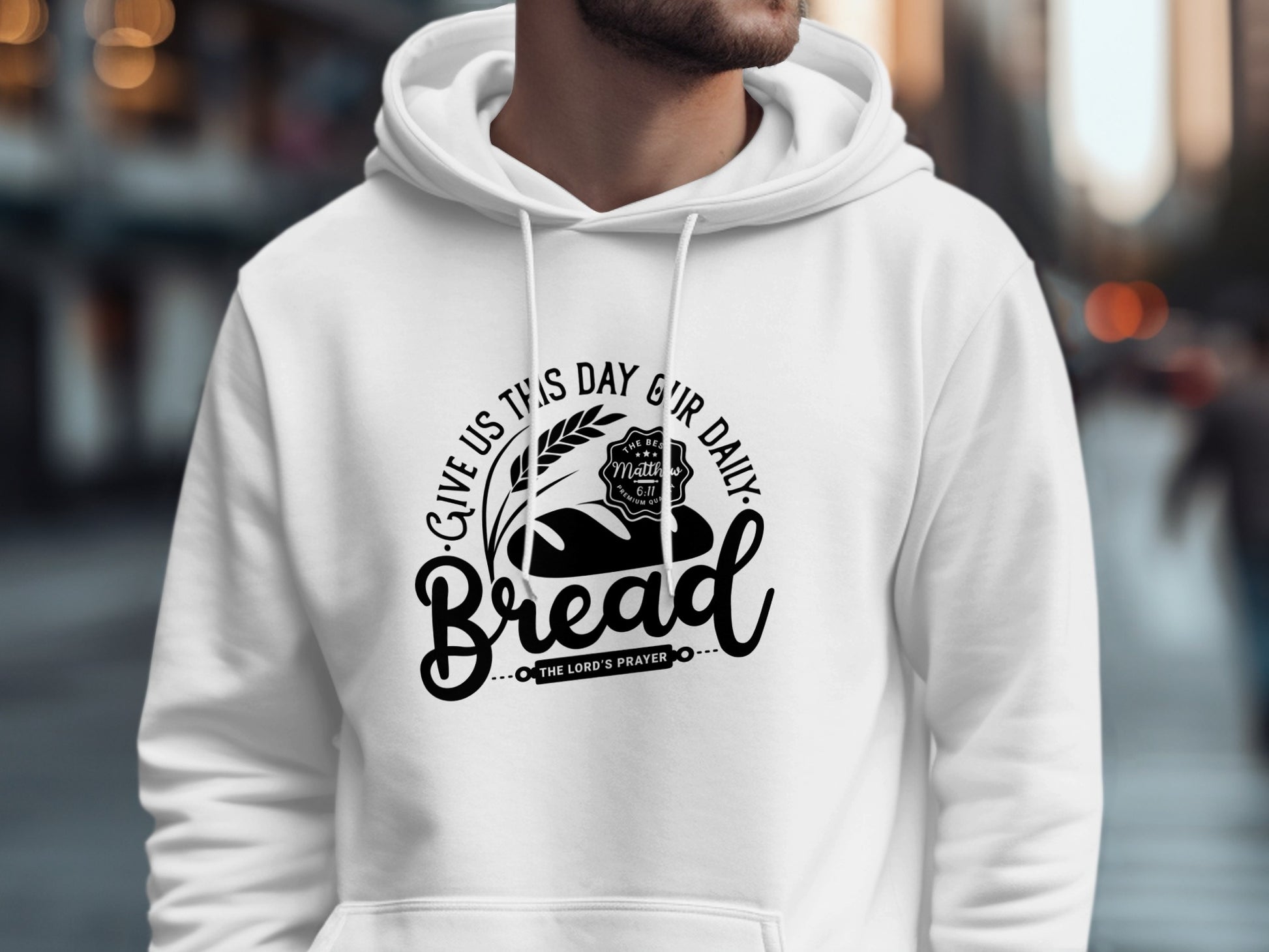 Give Us This Day Our Daily Bread Hoodie