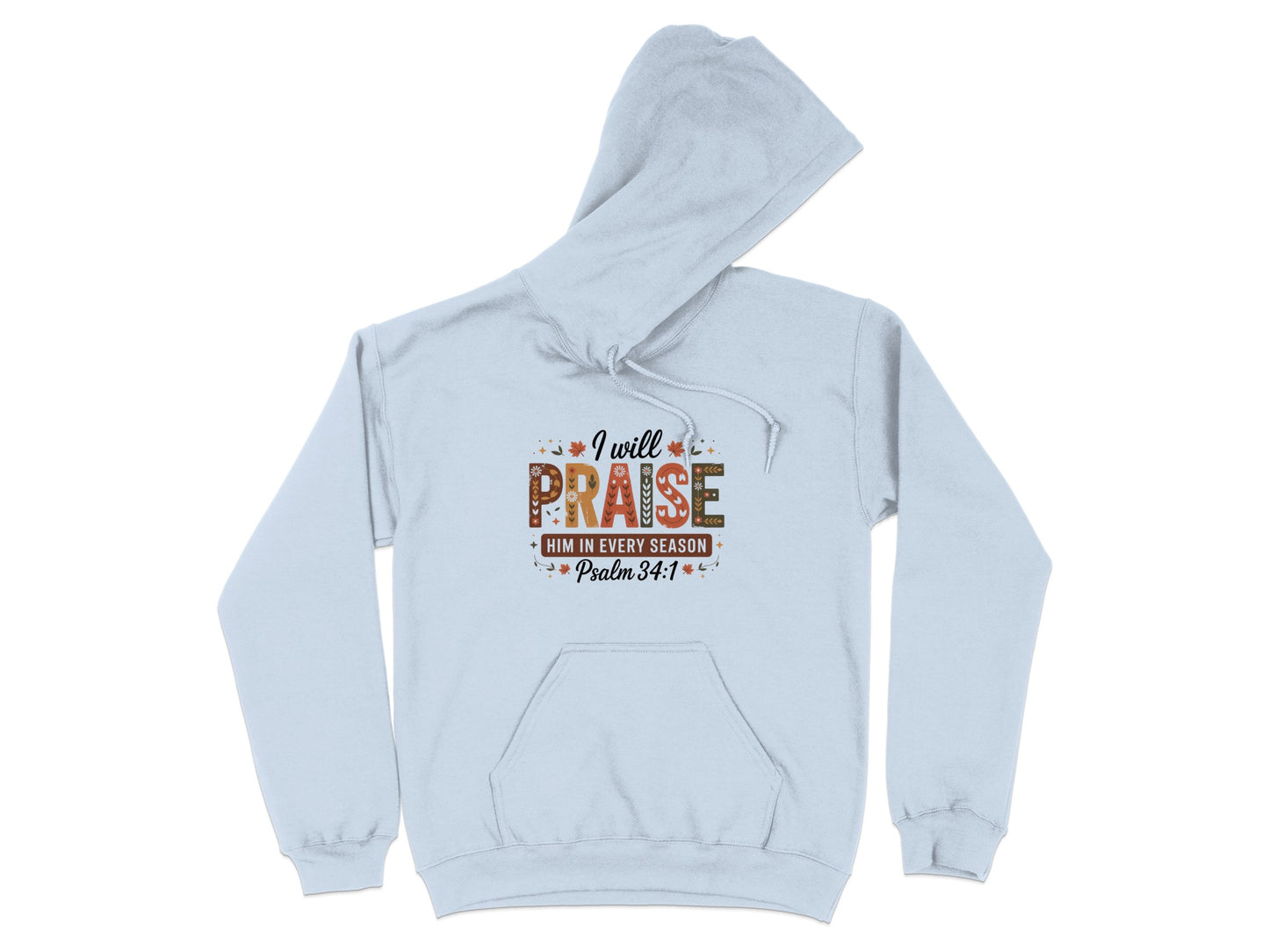 I Will Praise Him In Every Season Psalm 34 1 Hoodie