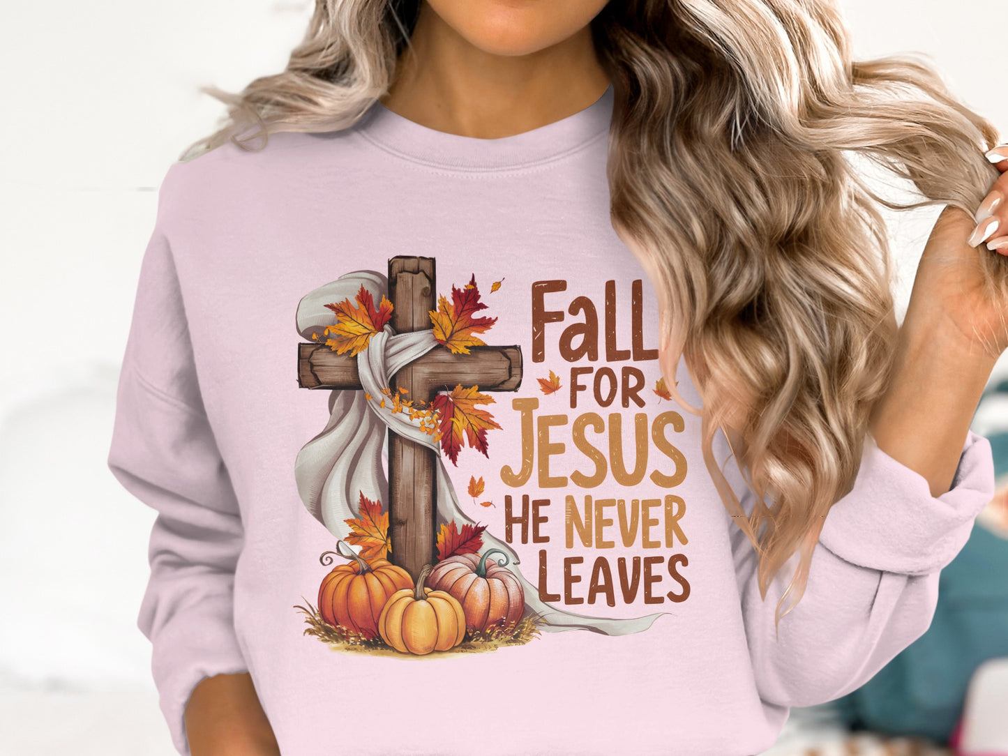 Fall for Jesus He Never Leaves Sweatshirt