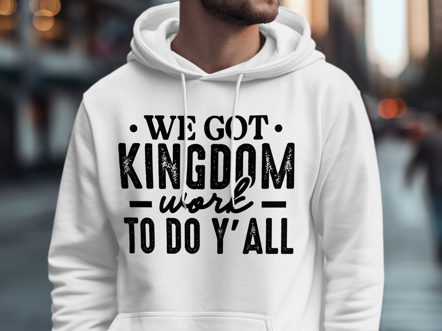 We Got Kingdom Work To Do Y'all Hoodie