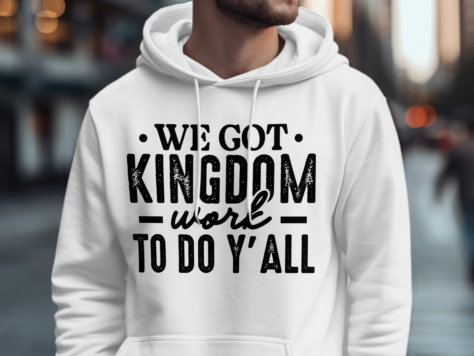 We Got Kingdom Work To Do Y'all Hoodie
