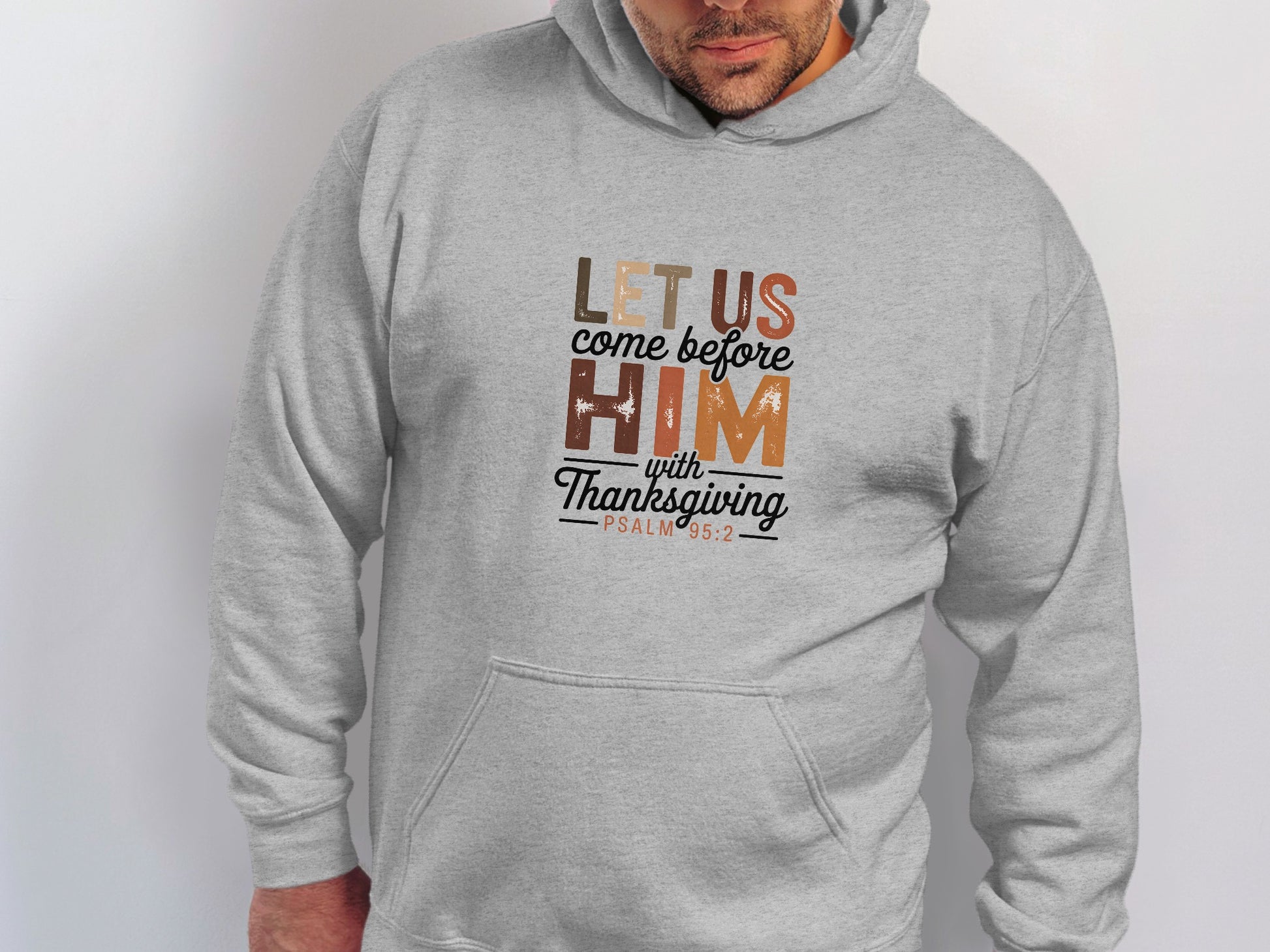 Let Us Come Before Him With Thanksgiving Hoodie