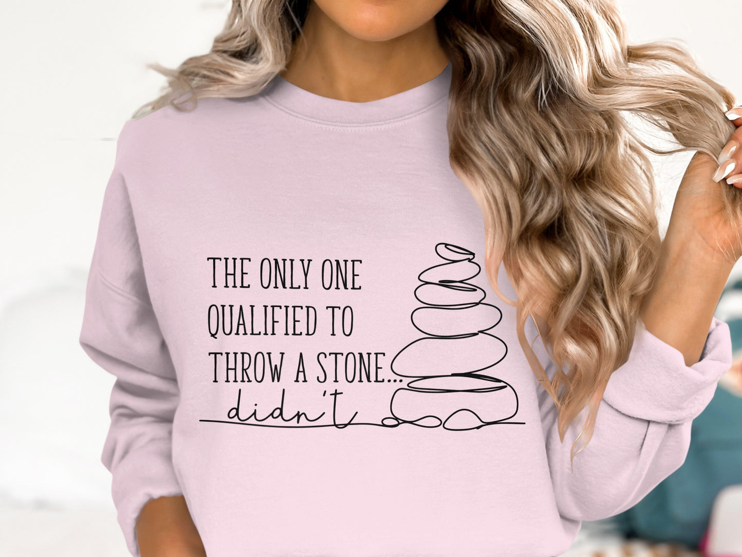 The Only One Qualified to Throw a Stone Didn't Hoodie