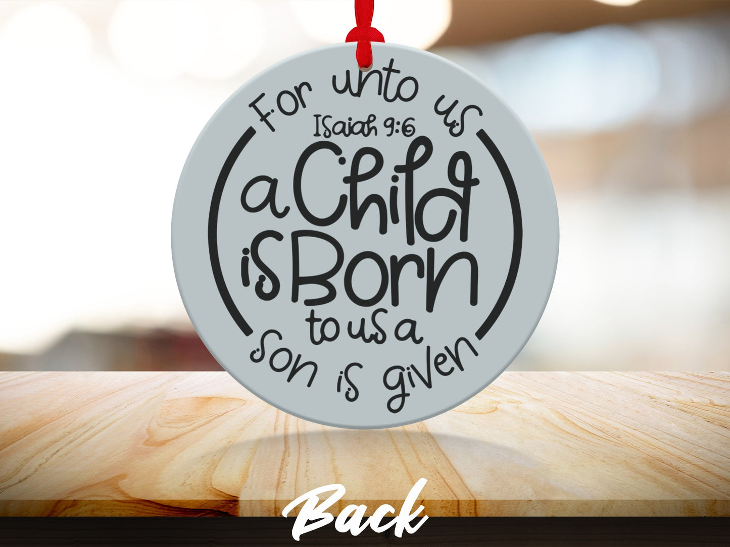 A Child Is Born Isaiah 9:6 Christmas Ornament