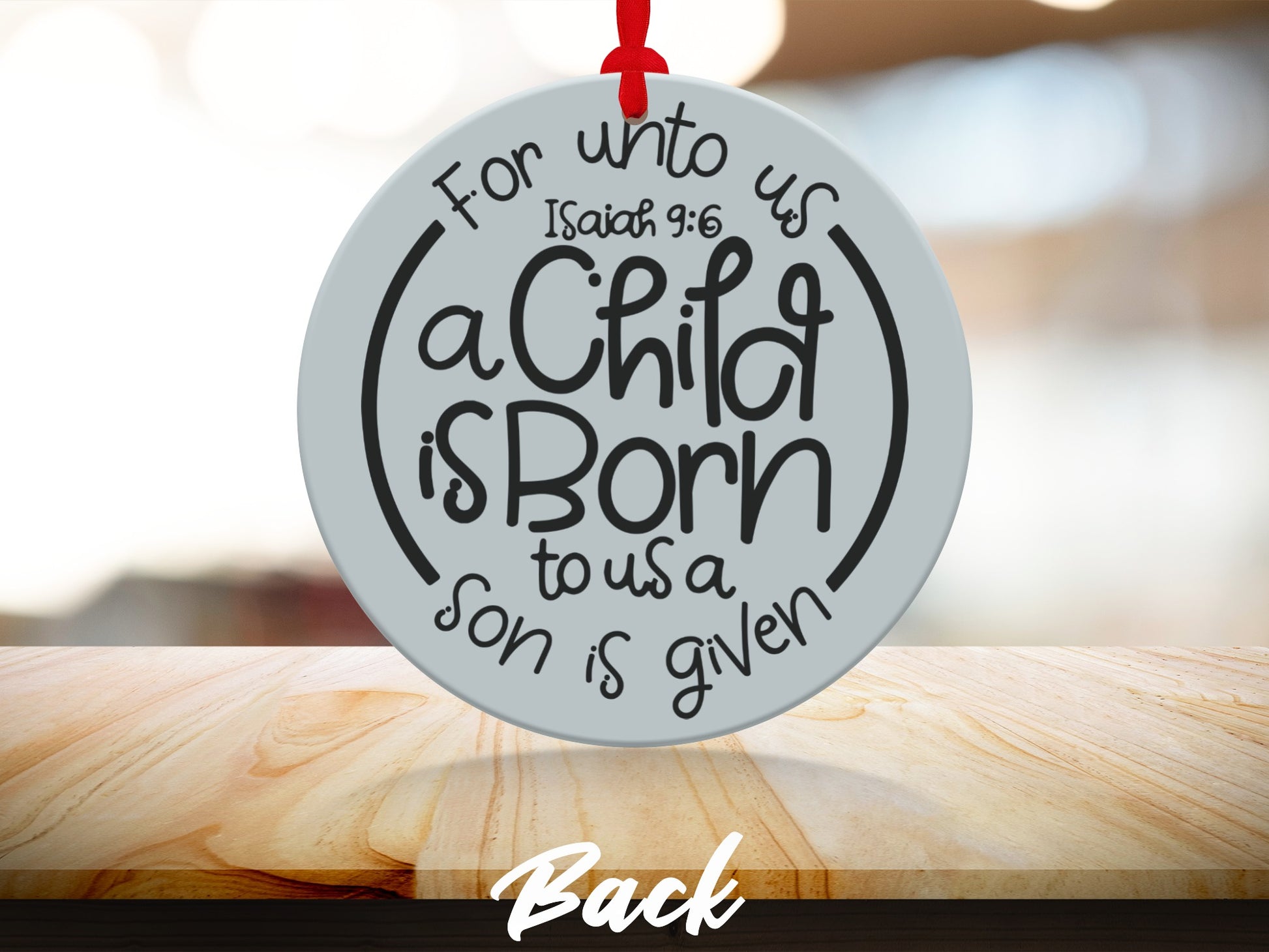 A Child Is Born Isaiah 9:6 Christmas Ornament