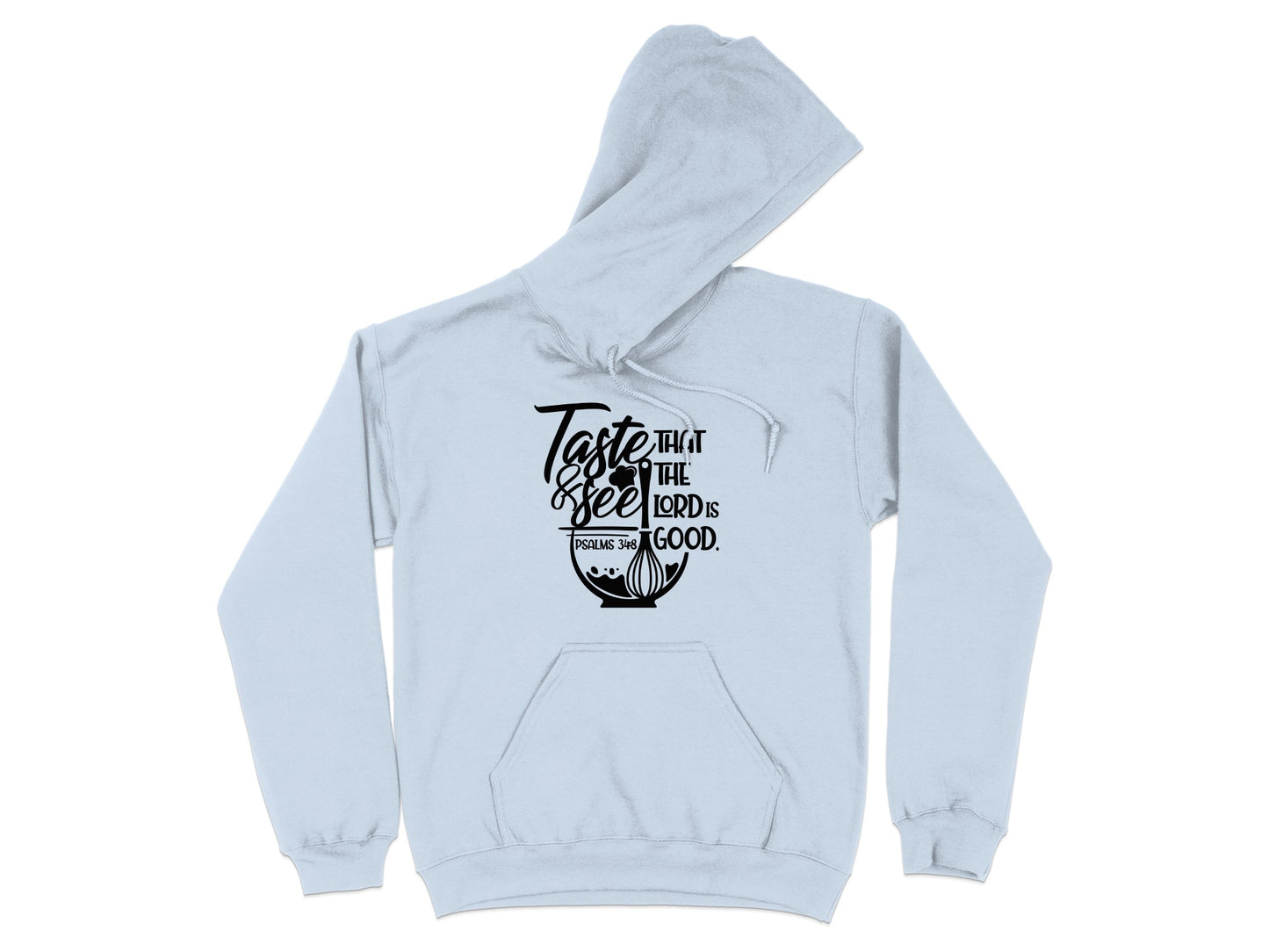 Taste and See That The Lord is Good Psalms 34:8 hoodie