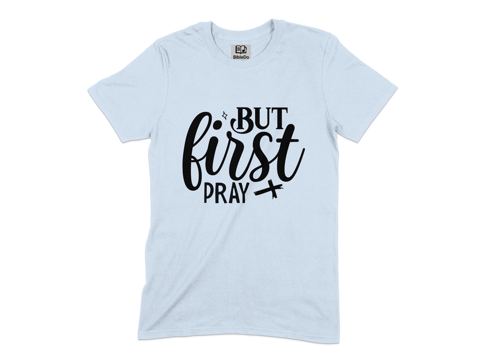 But First Pray Graphic Tee Shirt product