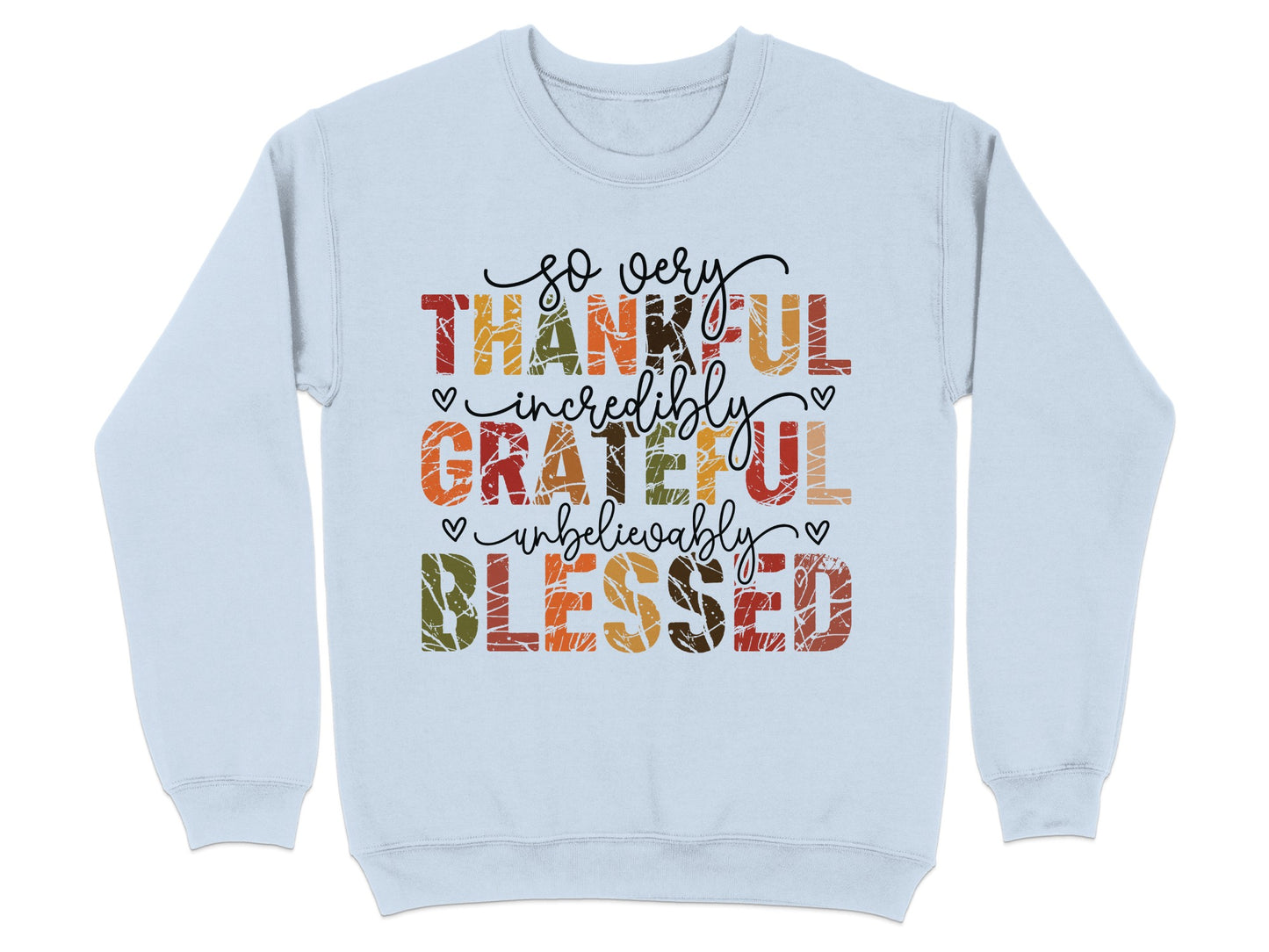 So Very Thankful Grateful and Blessed Sweatshirt