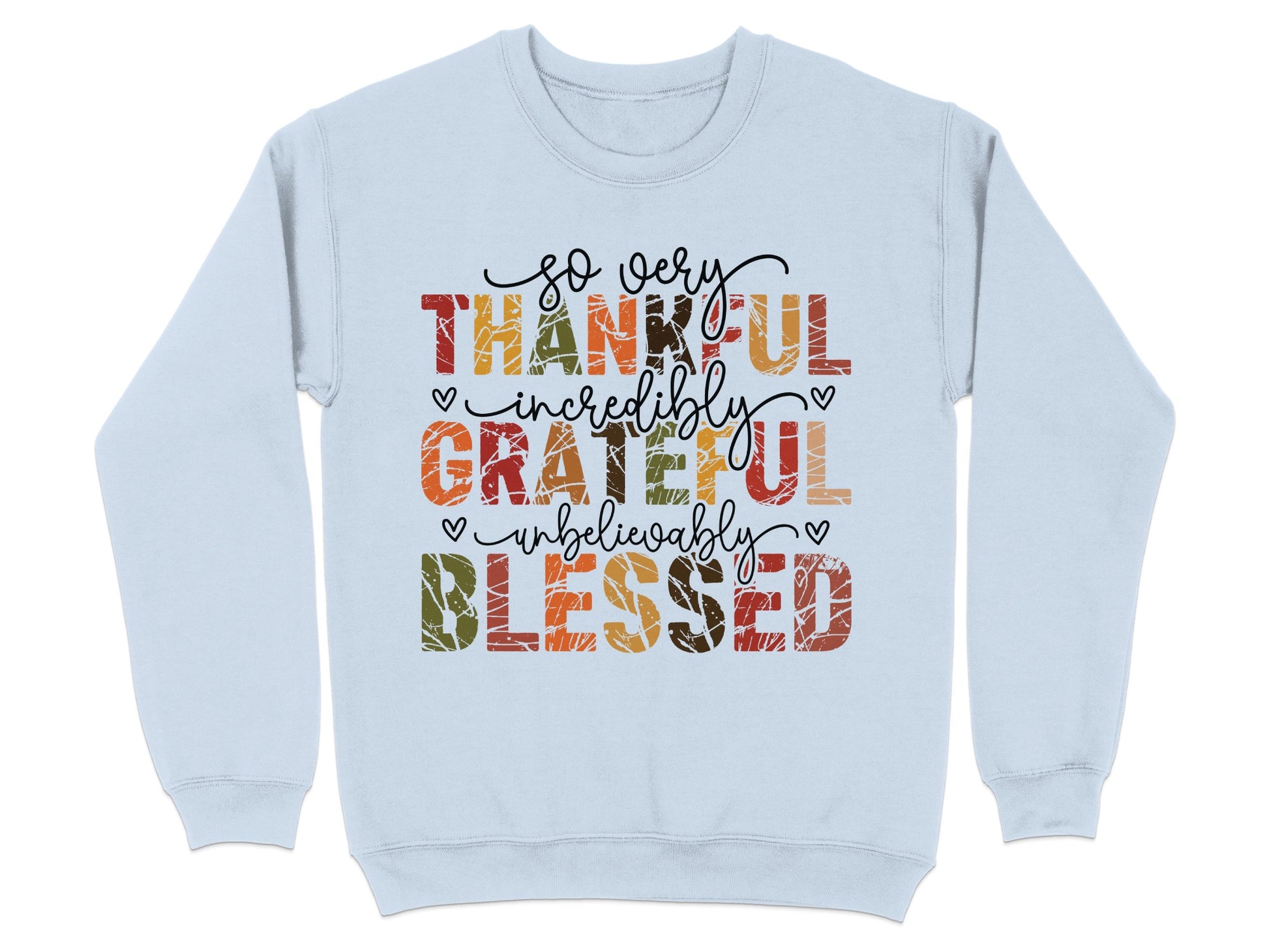 So Very Thankful Grateful and Blessed Sweatshirt