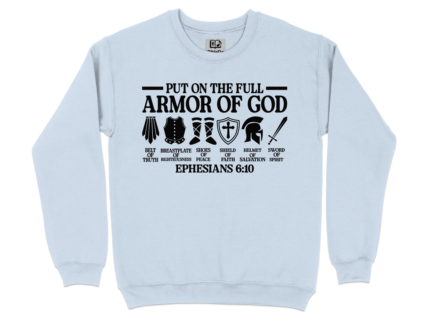Put On The Full Armor Of God Ephesians 6:10 shirt