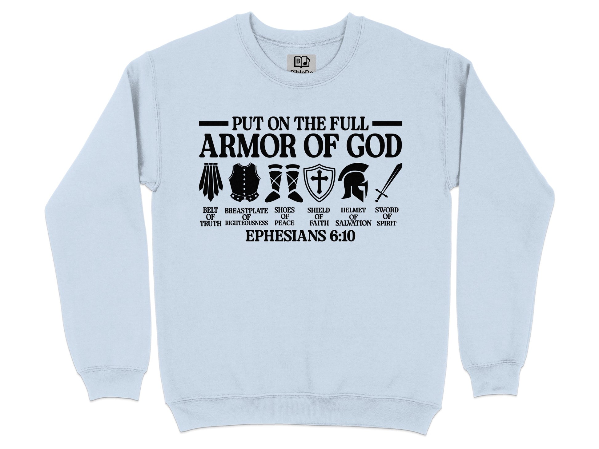 Put On The Full Armor Of God Ephesians 6:10 shirt