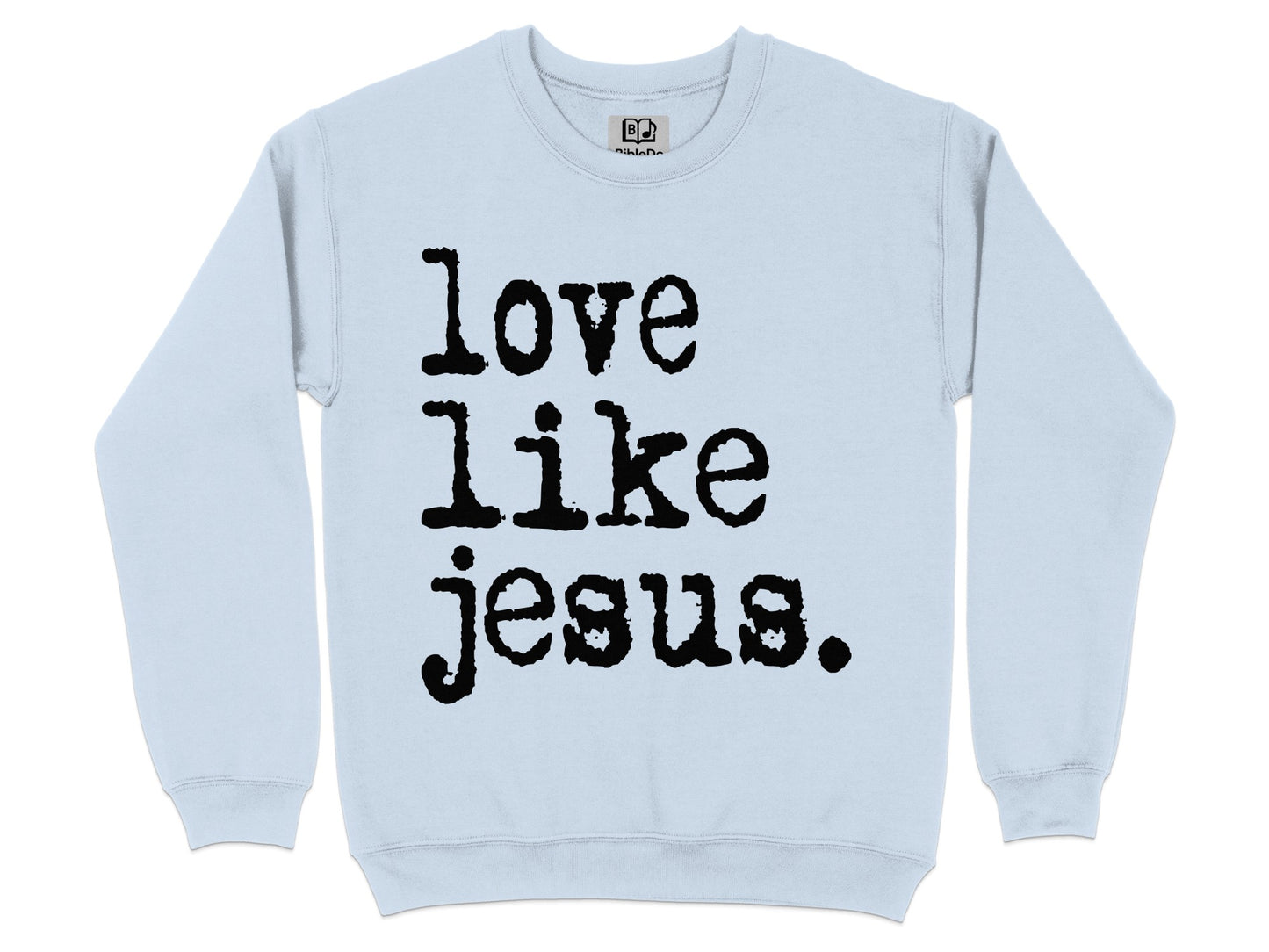 Love Like Jesus Crewneck Sweatshirt Christian Apparel