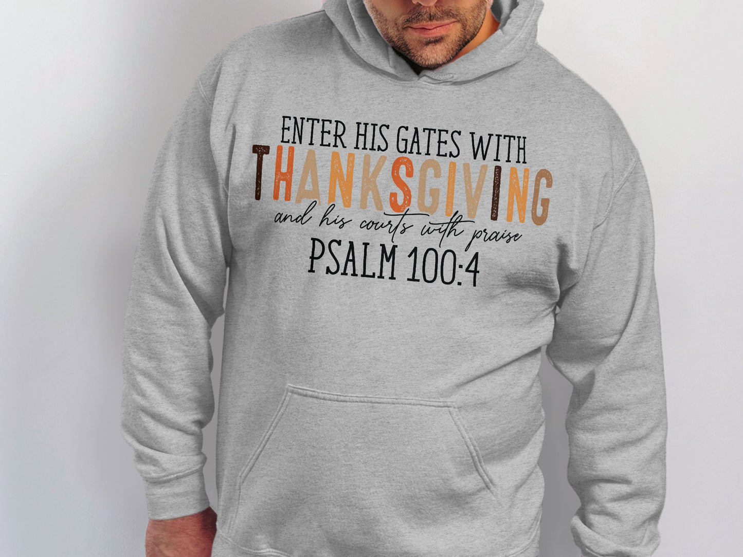 Enter His Gates With Thanksgiving Hoodie Psalm 100:4