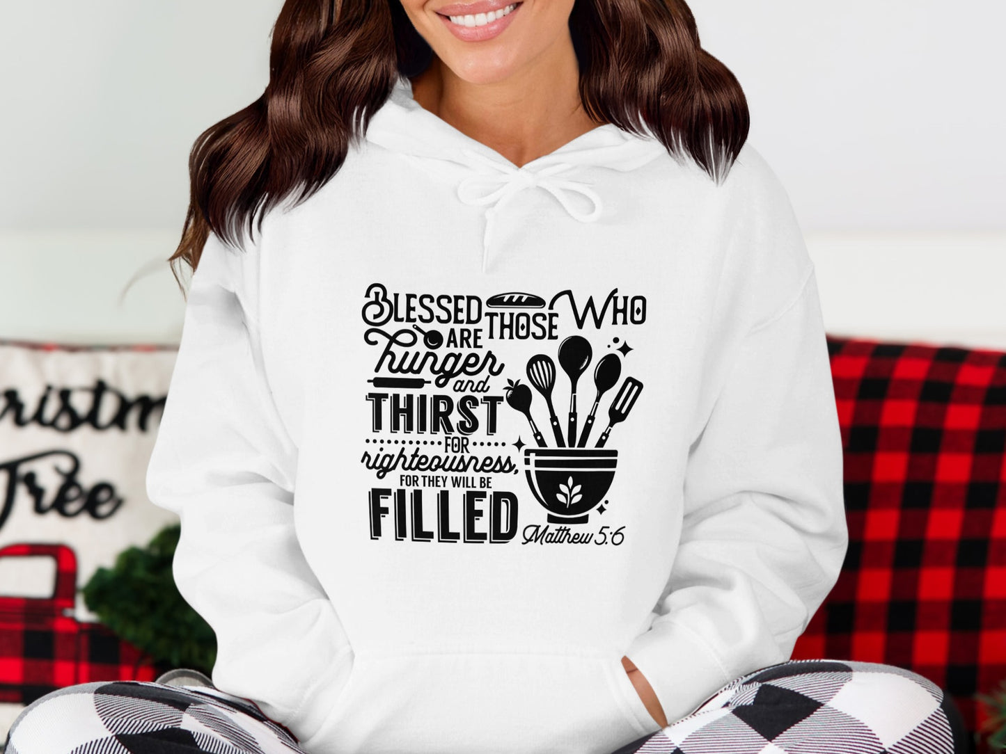 Blessed Are Those Who Hunger And Thirst Hoodie