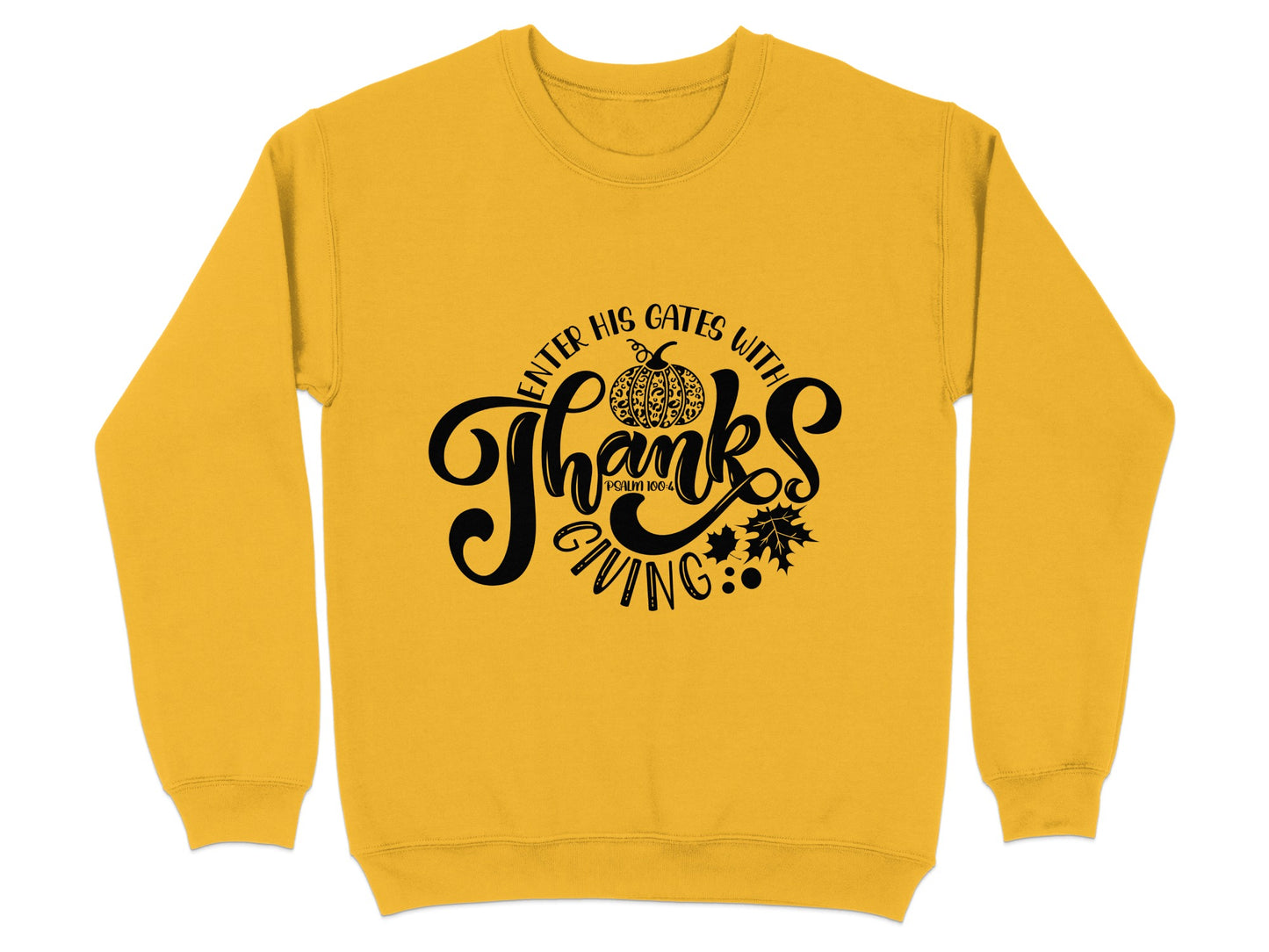 Enter His Gates With Thanksgiving Sweatshirt
