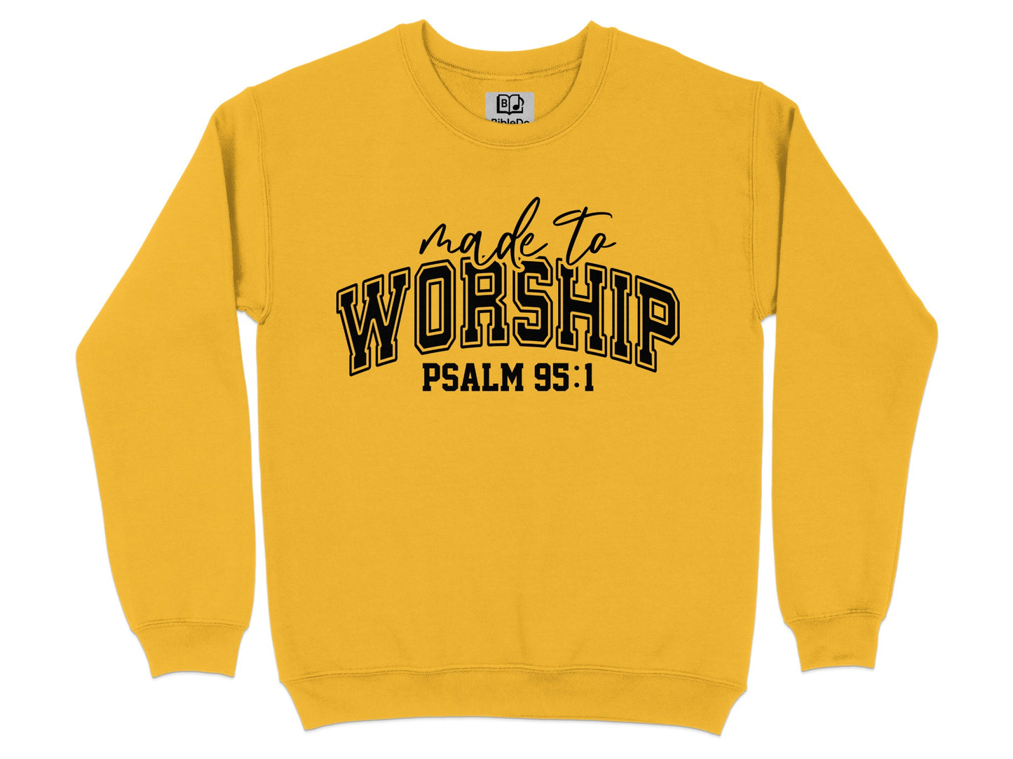Made to Worship Psalm 95:1 inspirational sweatshirt