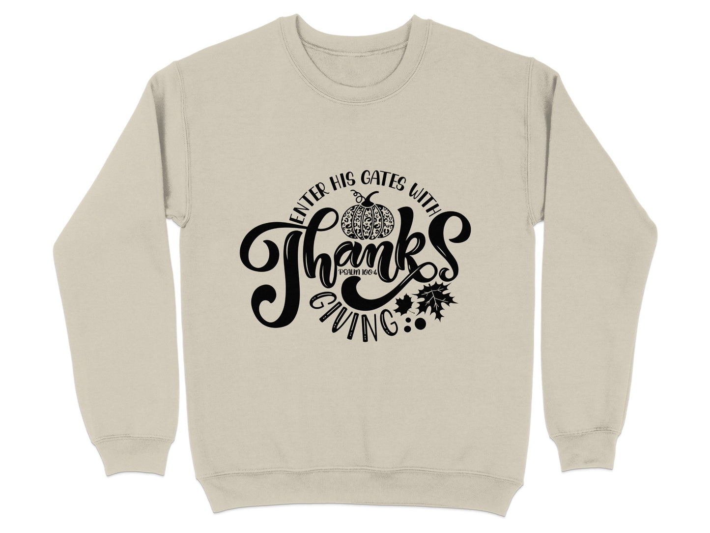Enter His Gates With Thanksgiving Sweatshirt
