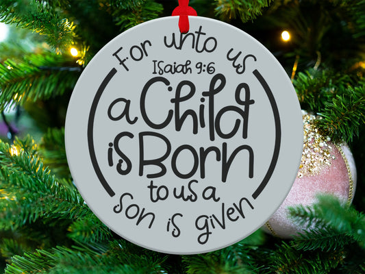 For unto us Isaiah 9 6 A Child is Born ornament