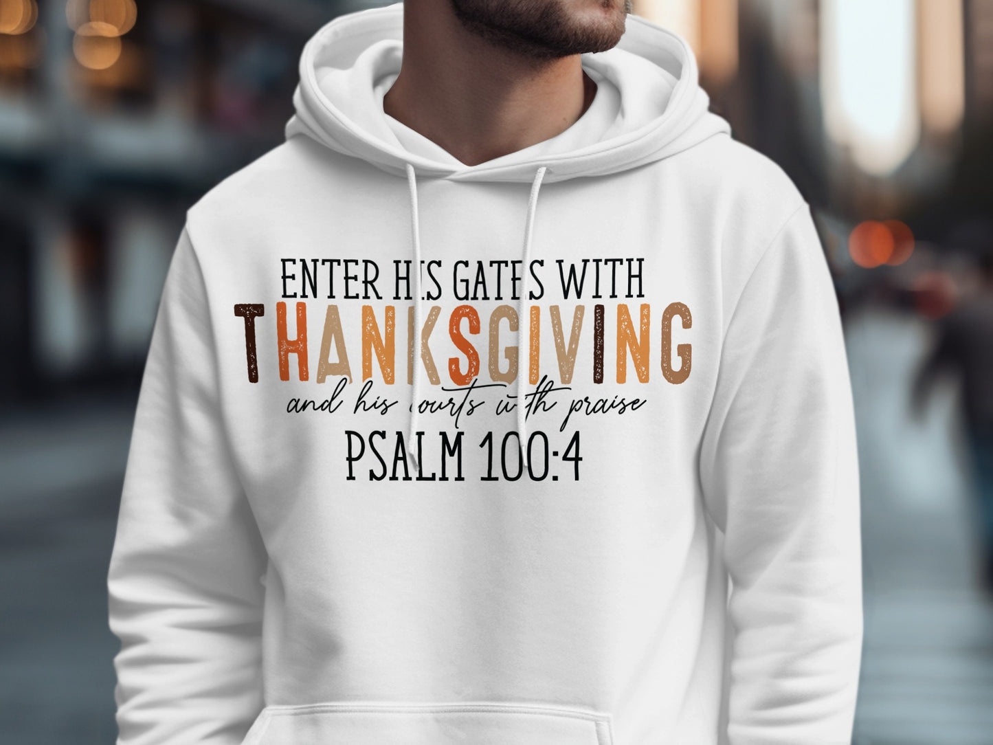 Enter His Gates with Thanksgiving Psalm 100:4 Hoodie