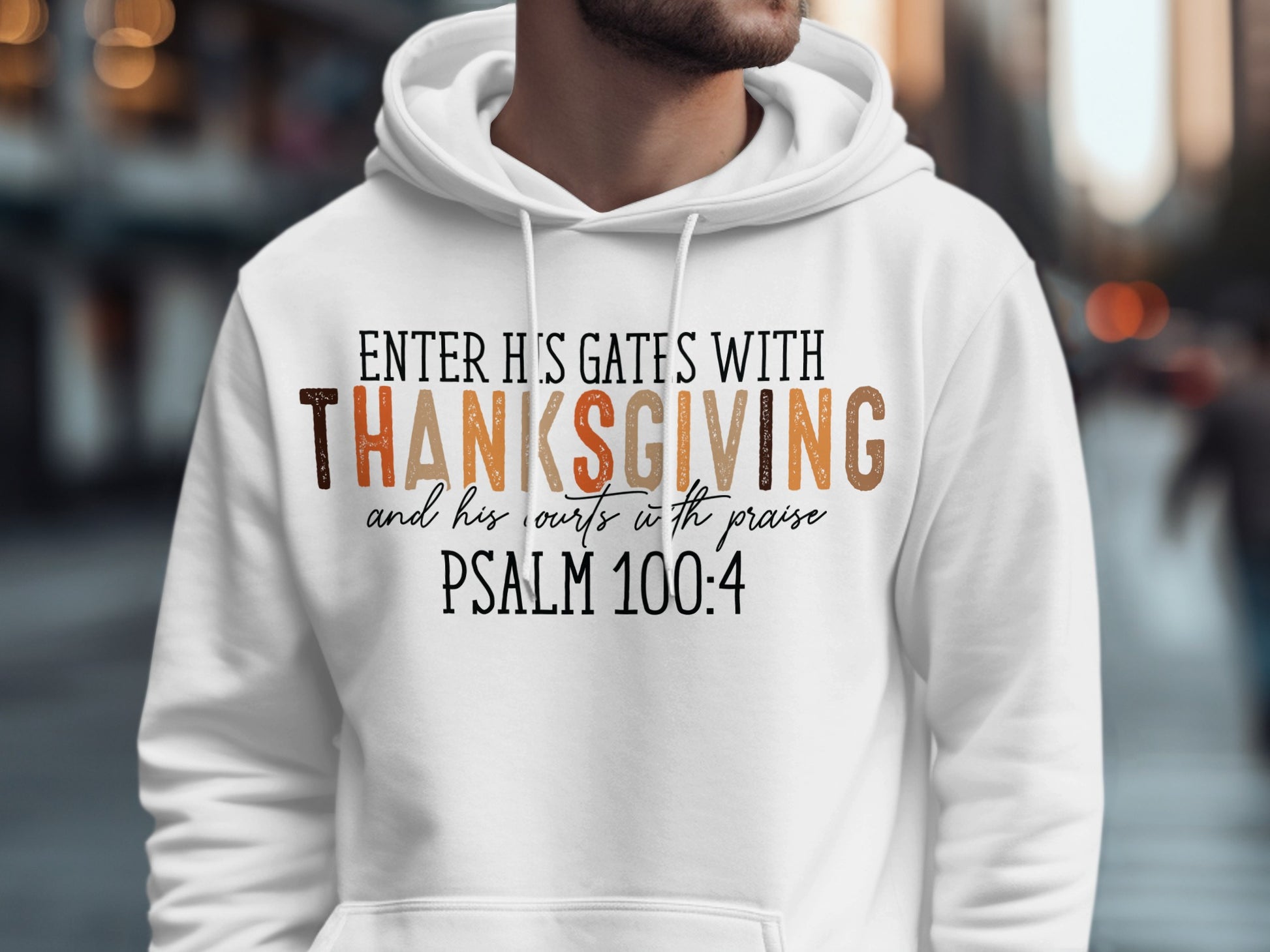 Enter His Gates with Thanksgiving Psalm 100:4 Hoodie