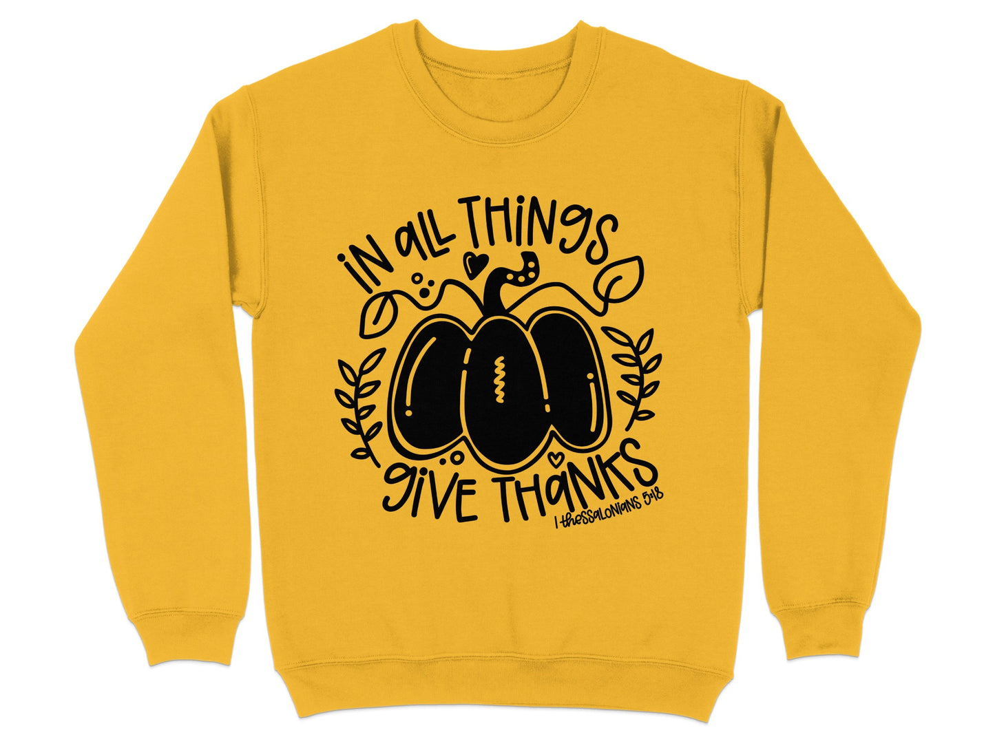 In All Things Give Thanks Sweatshirt