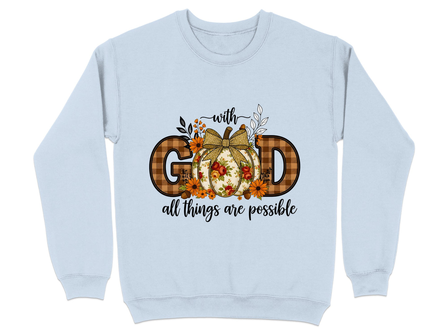 With God All Things Are Possible Sweatshirt