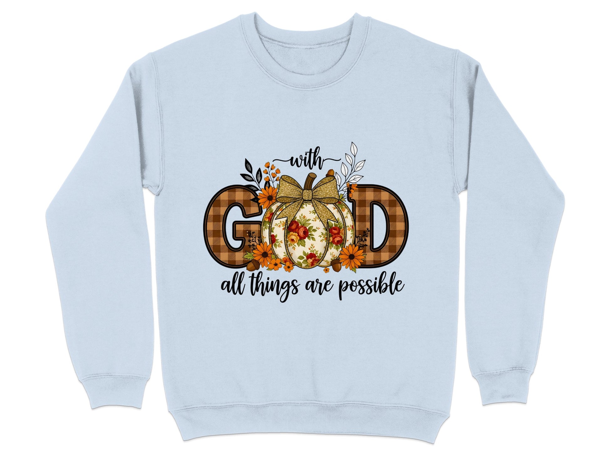 With God All Things Are Possible Sweatshirt