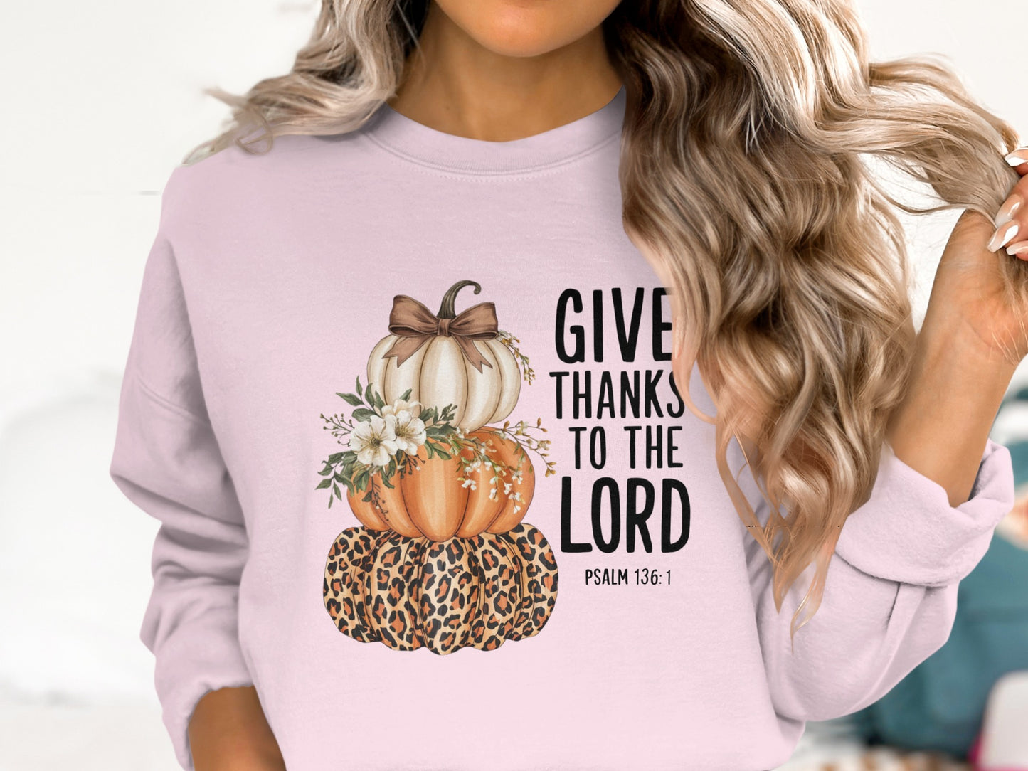 Give Thanks to the Lord Psalm 136:1 Sweatshirt