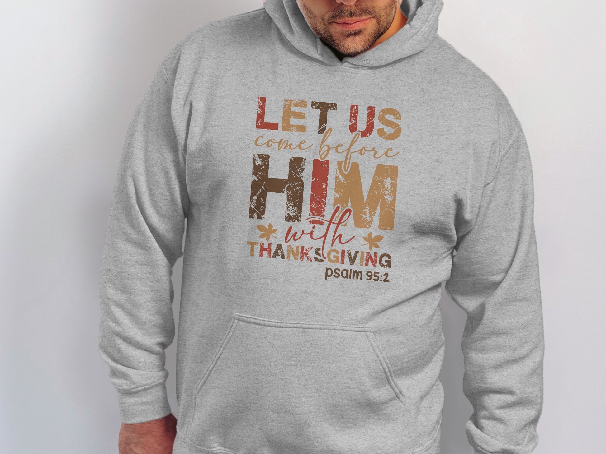 Let Us Come Before Him With Thanksgiving Hoodie