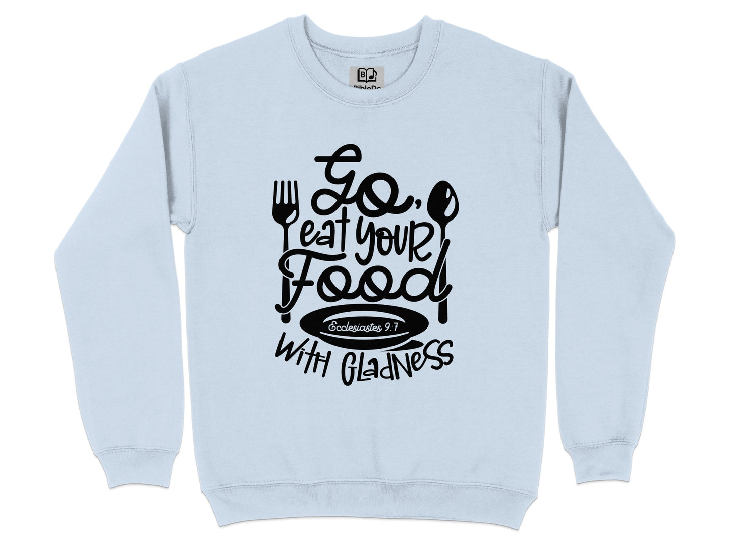 Go Eat Your Food with Gladness Solognizing 9 7 shirt