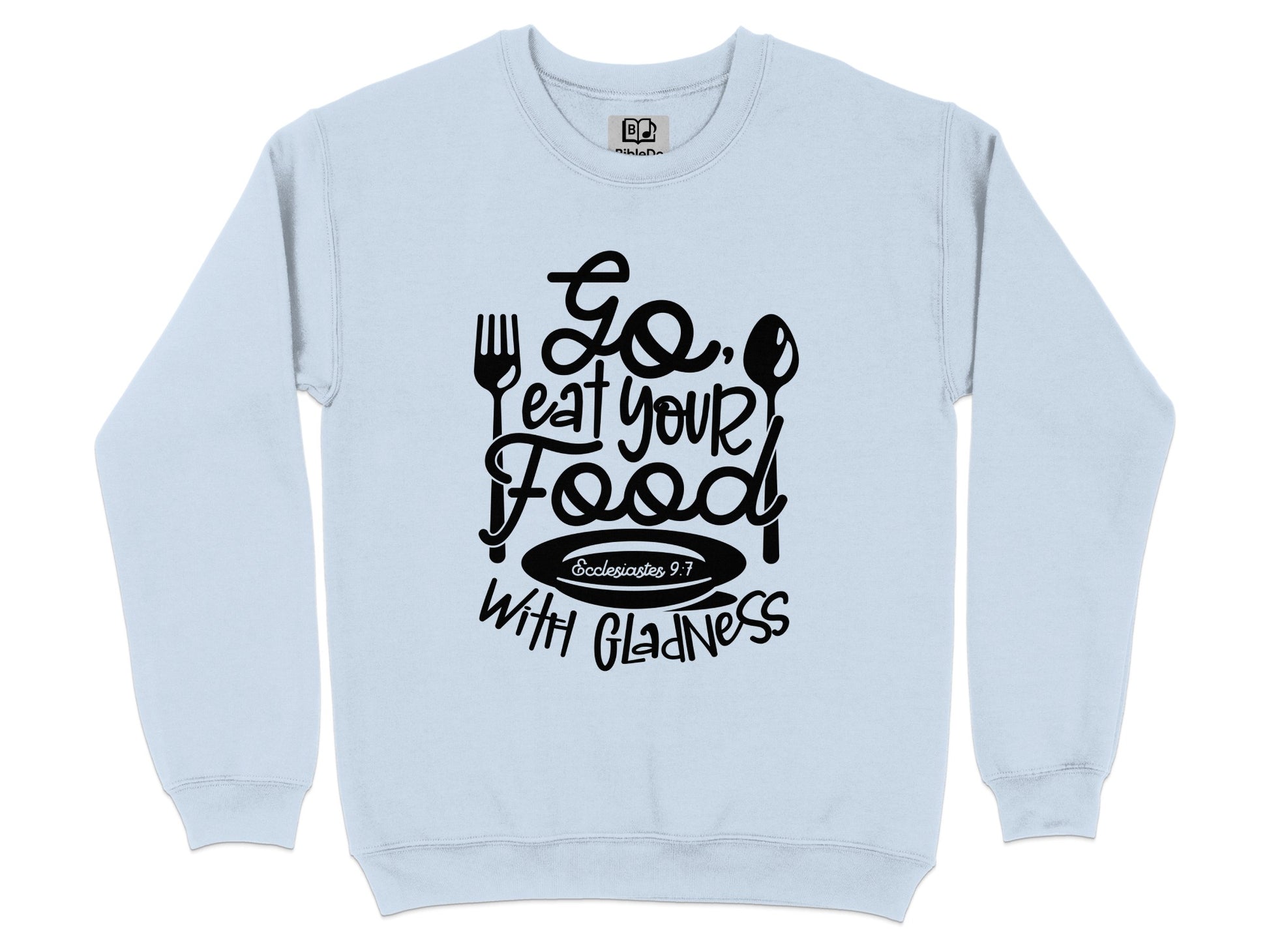 Go Eat Your Food with Gladness Solognizing 9 7 shirt