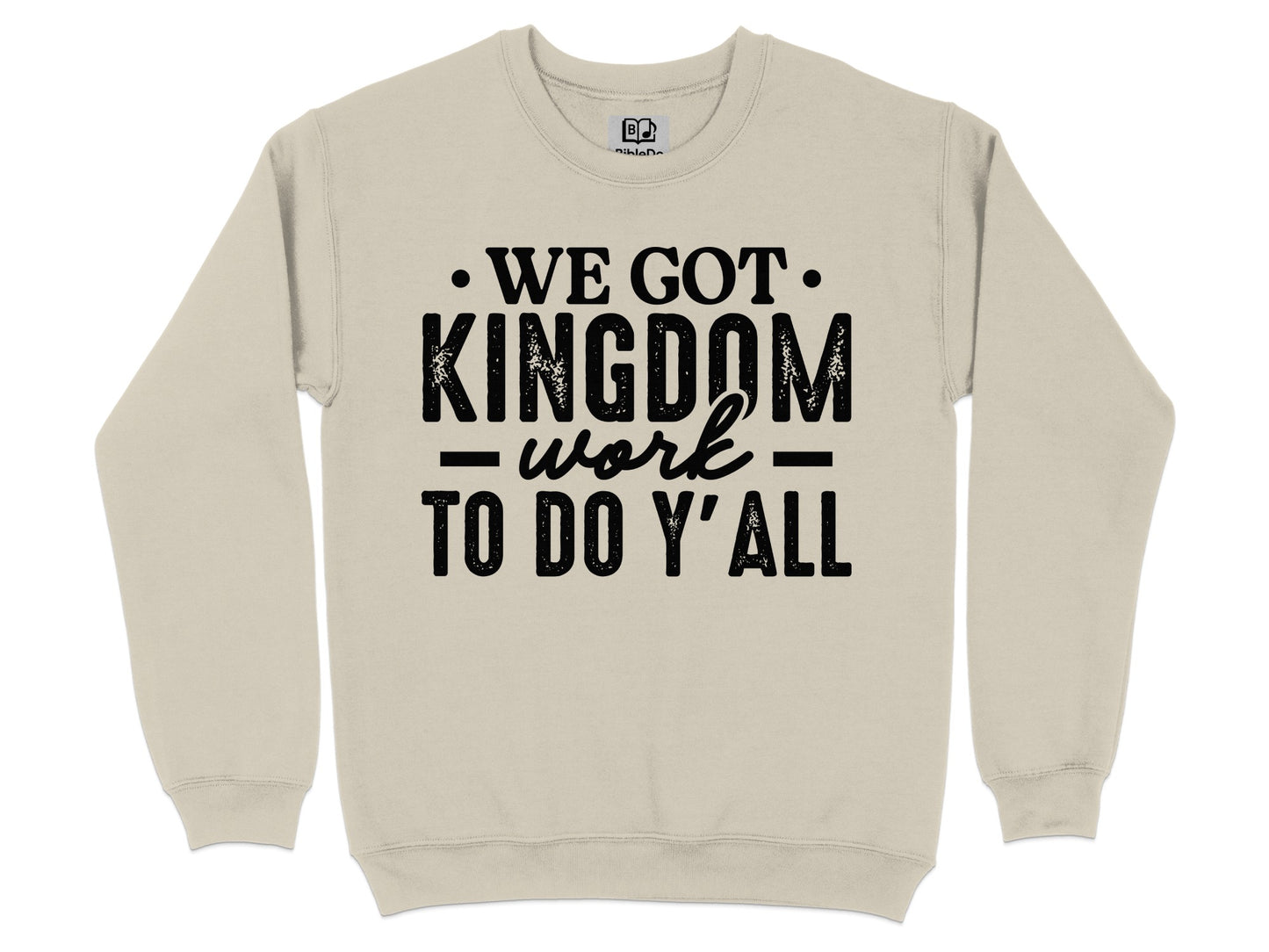 We Got Kingdom Work To Do Y'all Sweatshirt Product
