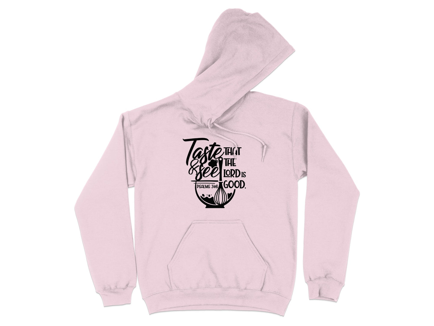 Taste and See That the Lord Is Good Hoodie
