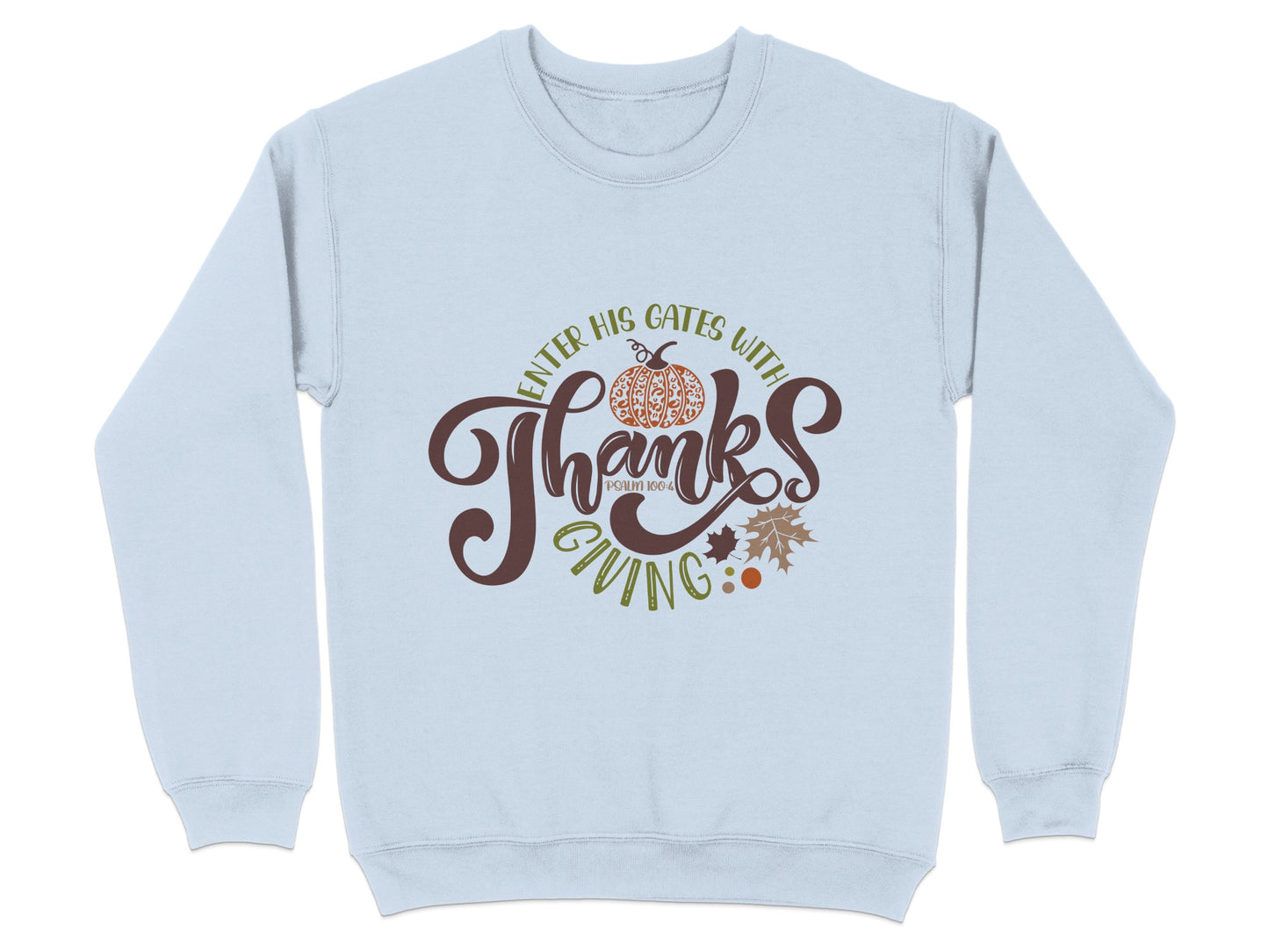 Enter His Gates With Thanksgiving Sweatshirt