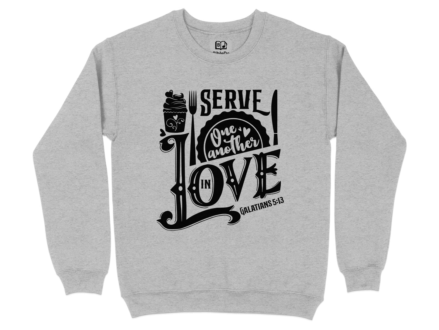 Serve One Another In Love Galatians 5:13 Sweatshirt