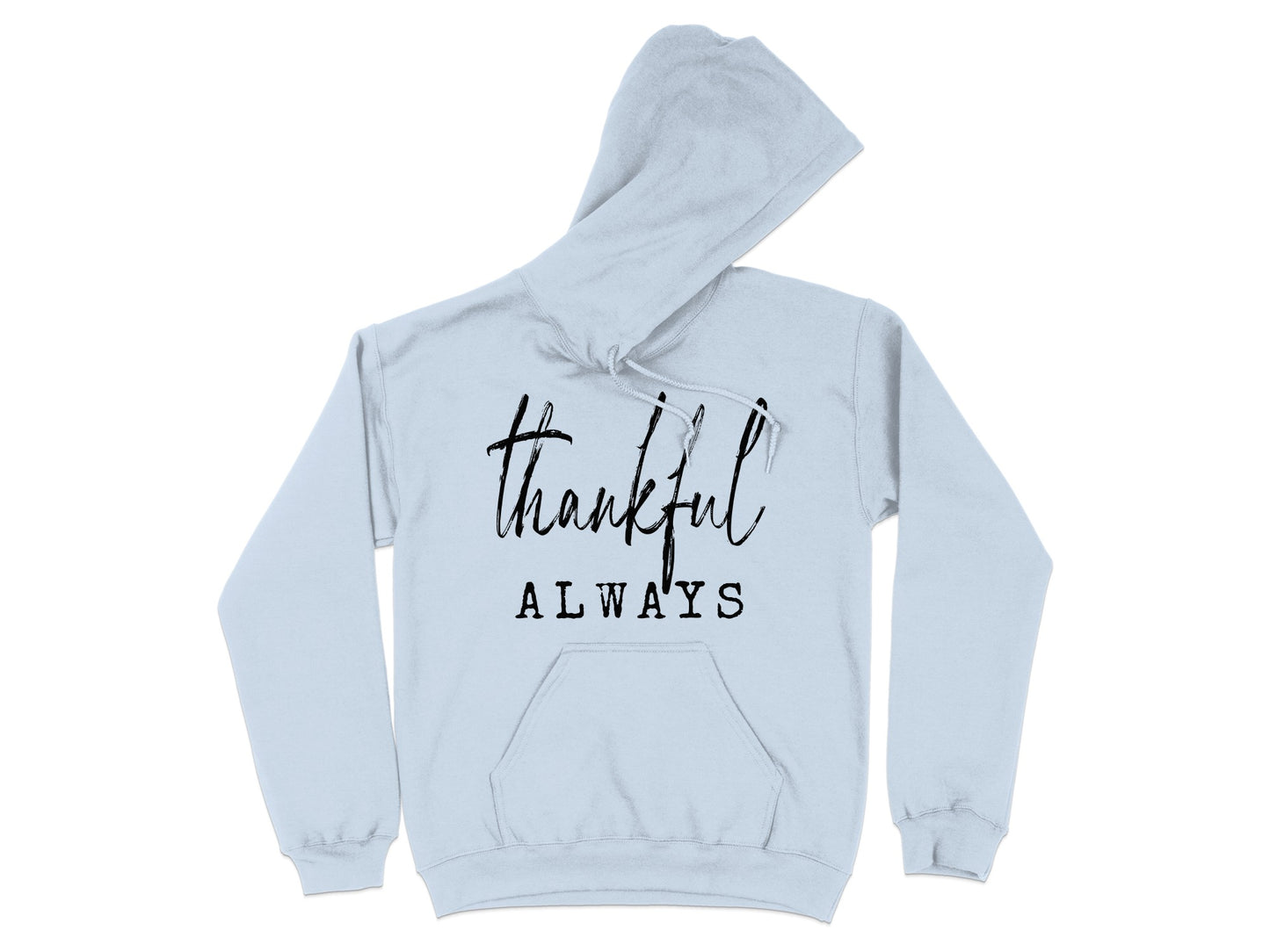 Thankful Always Hoodie Perfect for Fall Apparel